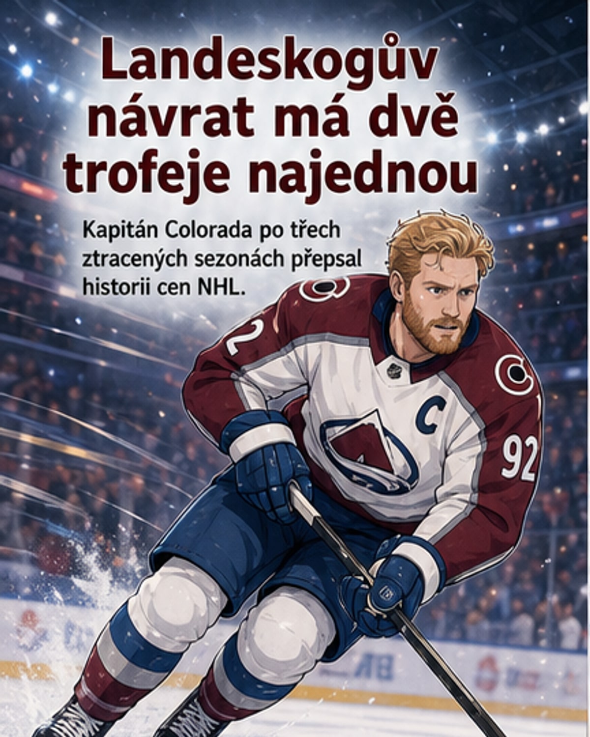 Hráč NHL v dresu Colorada stojí s rukama na ledě, za ním se zvedají ruce fanoušků. Titulky označují historické získání dvou trofejí za výdrž a vůdcovství.