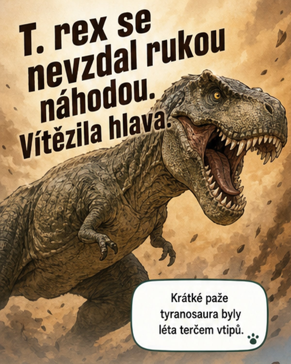 Proč měl Tyrannosaurus rex tak krátké ruce?