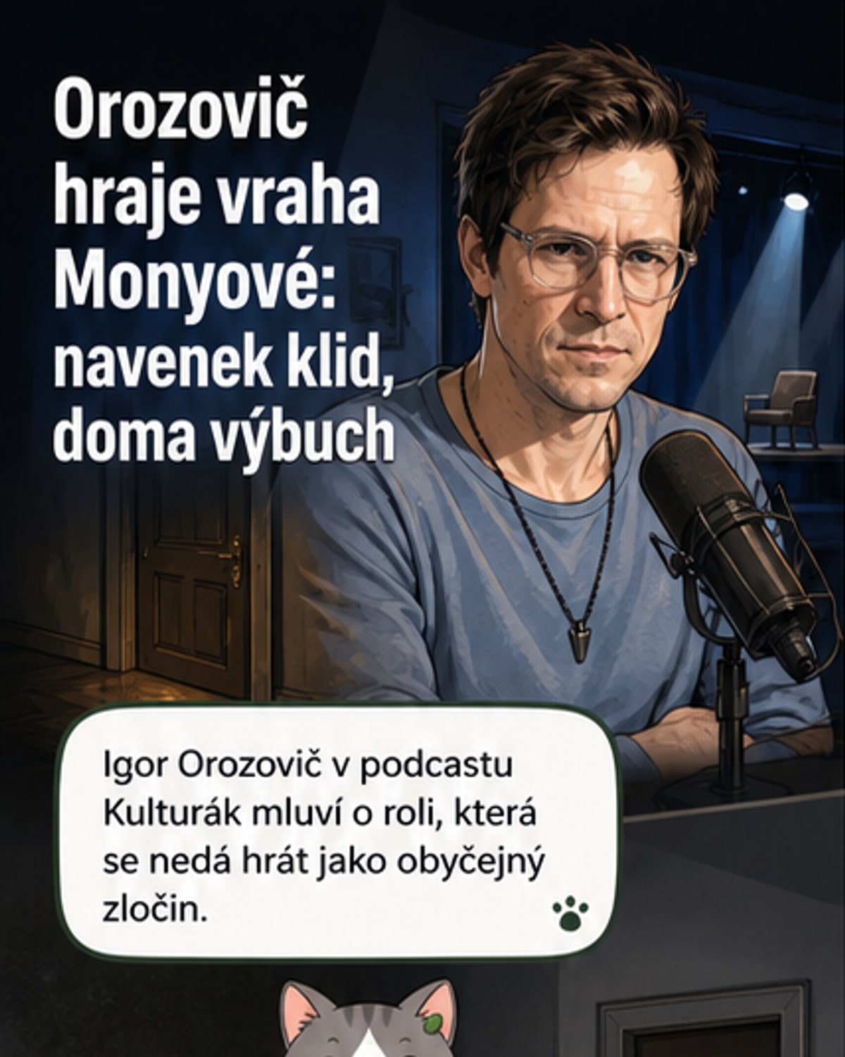 Igor Orozovič o roli vraha Monyové