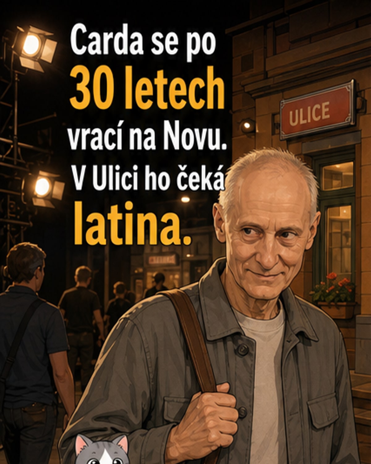 Herec Josef Carda v kostýmu biologa stojí před budovou seriálu Ulice, na pozadí televizní logo Nova.