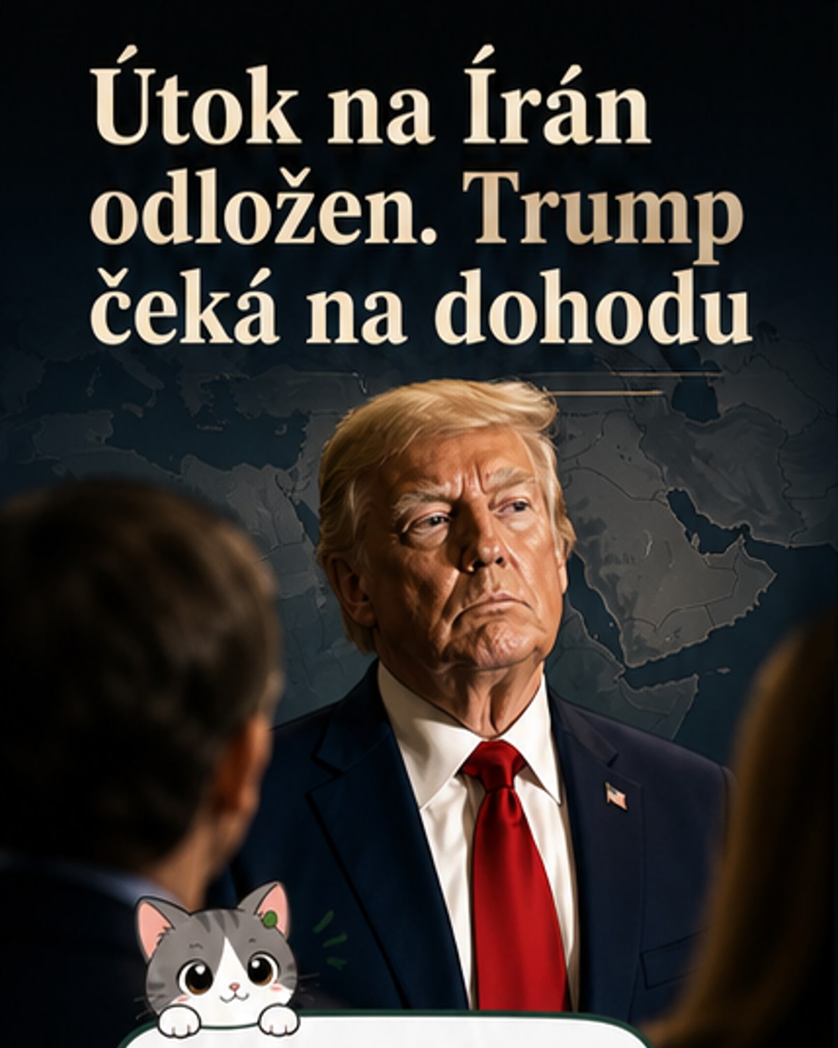 Trump odložil útok na Írán