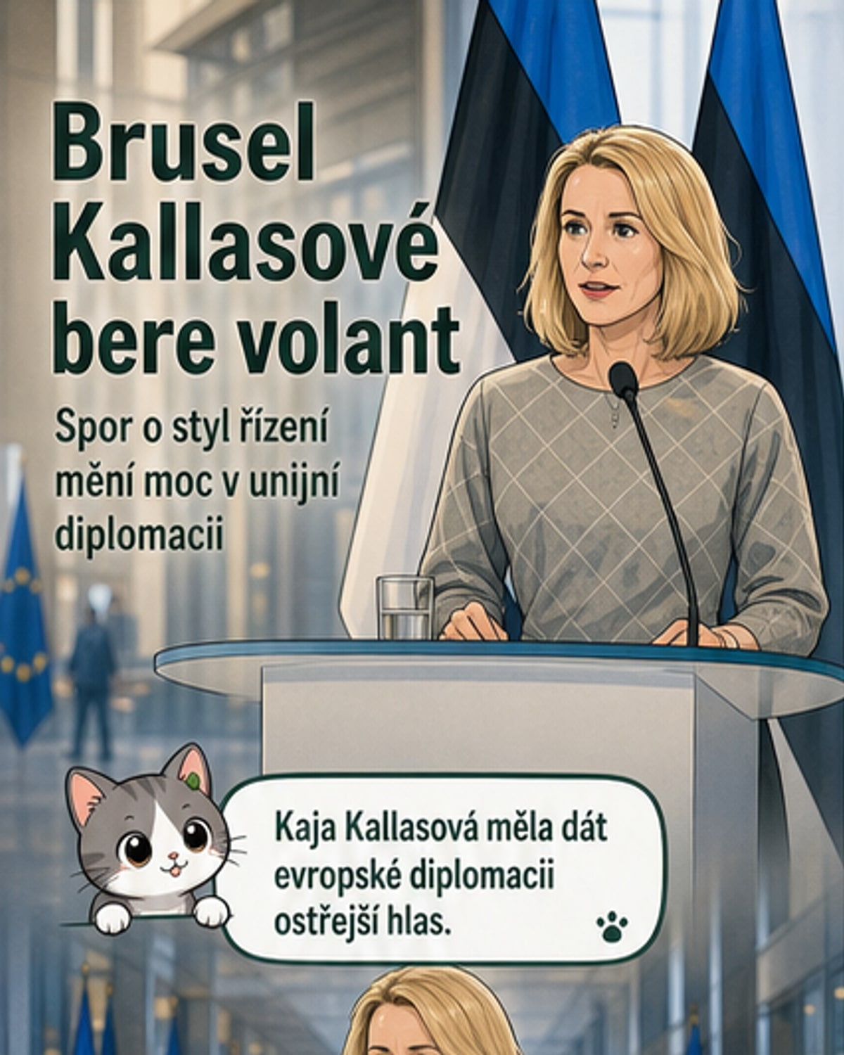 Ilustrace znázorňující Kaju Kallasovou stojící osamoceně před budovou Evropské unie, zatímco dokumenty s nápisem 'ambasády', 'sankce' a 'mise' odplouvají k jiným institucím.