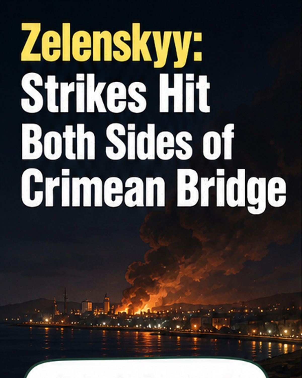 Zelenskyy: Ukrainian strikes hit both sides of Crimean Bridge
