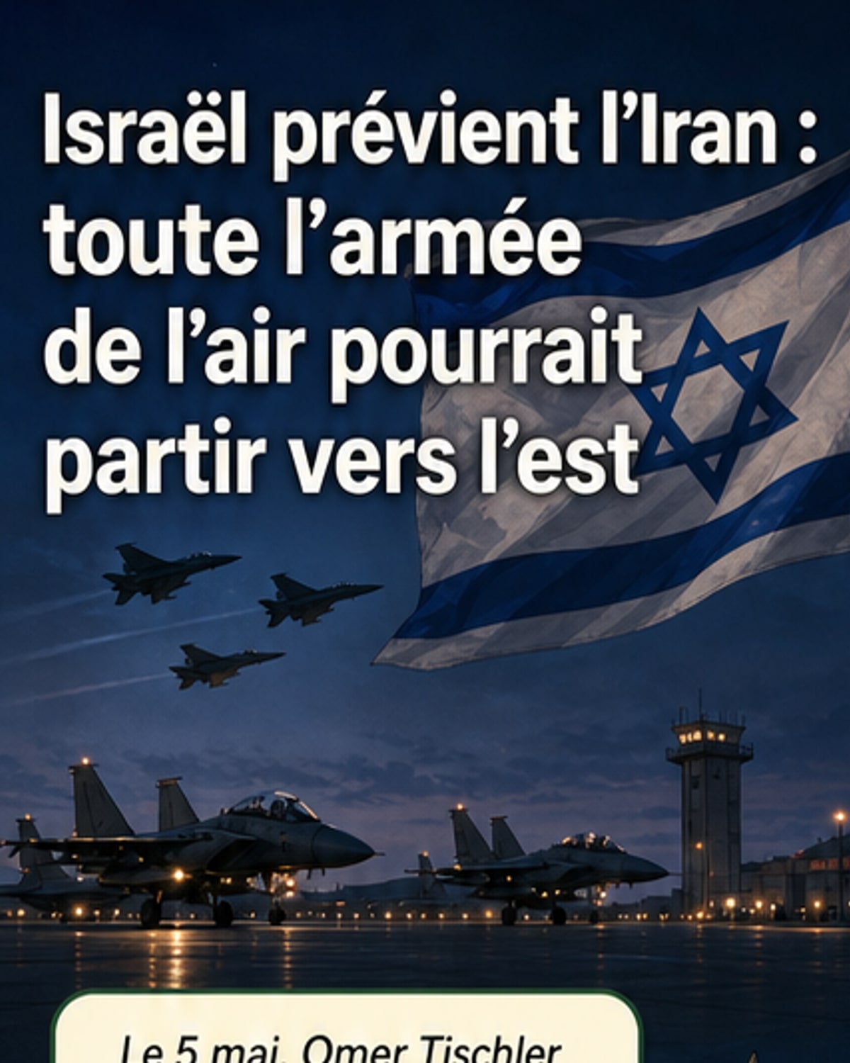 Israël prêt à tout pour contrer l'Iran