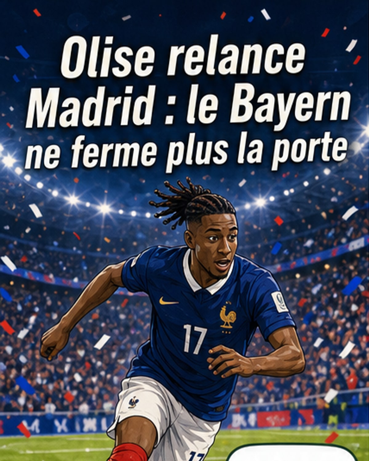 Illustration stylisée de Michael Olise en tenue de l'équipe de France, dribblant sous les projecteurs d'un stade de Coupe du monde, avec en arrière-plan les logos du Real Madrid et du Bayern Munich.