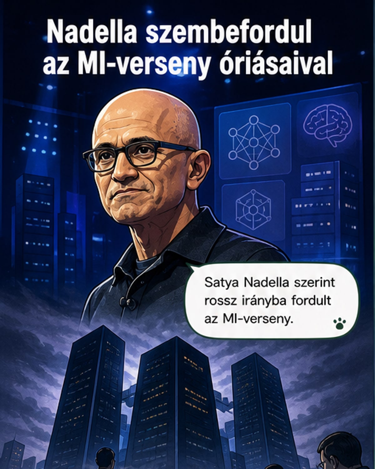 Satya Nadella, a Microsoft vezérigazgatója, aki szigorú arccal áll egy mesterséges intelligencia chip fölött, miközben háttérben az OpenAI és Google logói törnek szét.