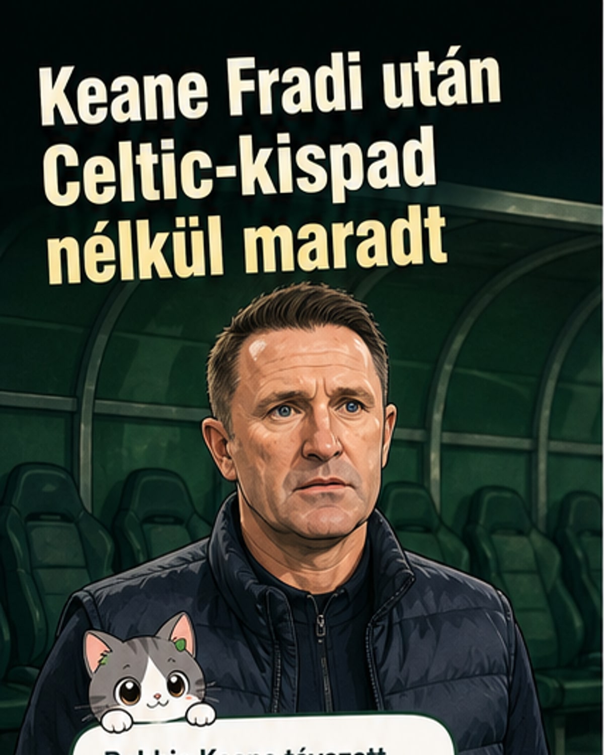 Keane két szék között a pad alá esett