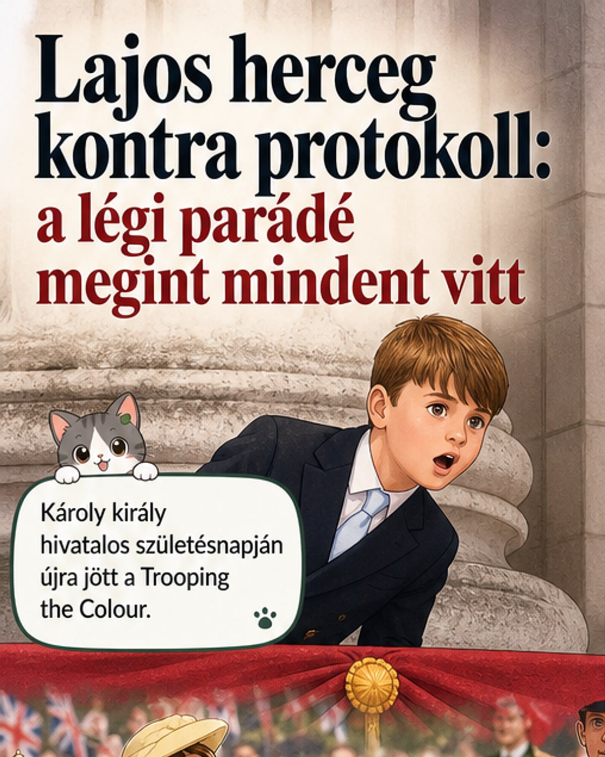 A Buckingham-palota erkélyén álló 8 éves Lajos herceg lelkesen figyeli a légi parádét, tátott szájjal, hátrafordulva a szüleihez és testvéreihez.