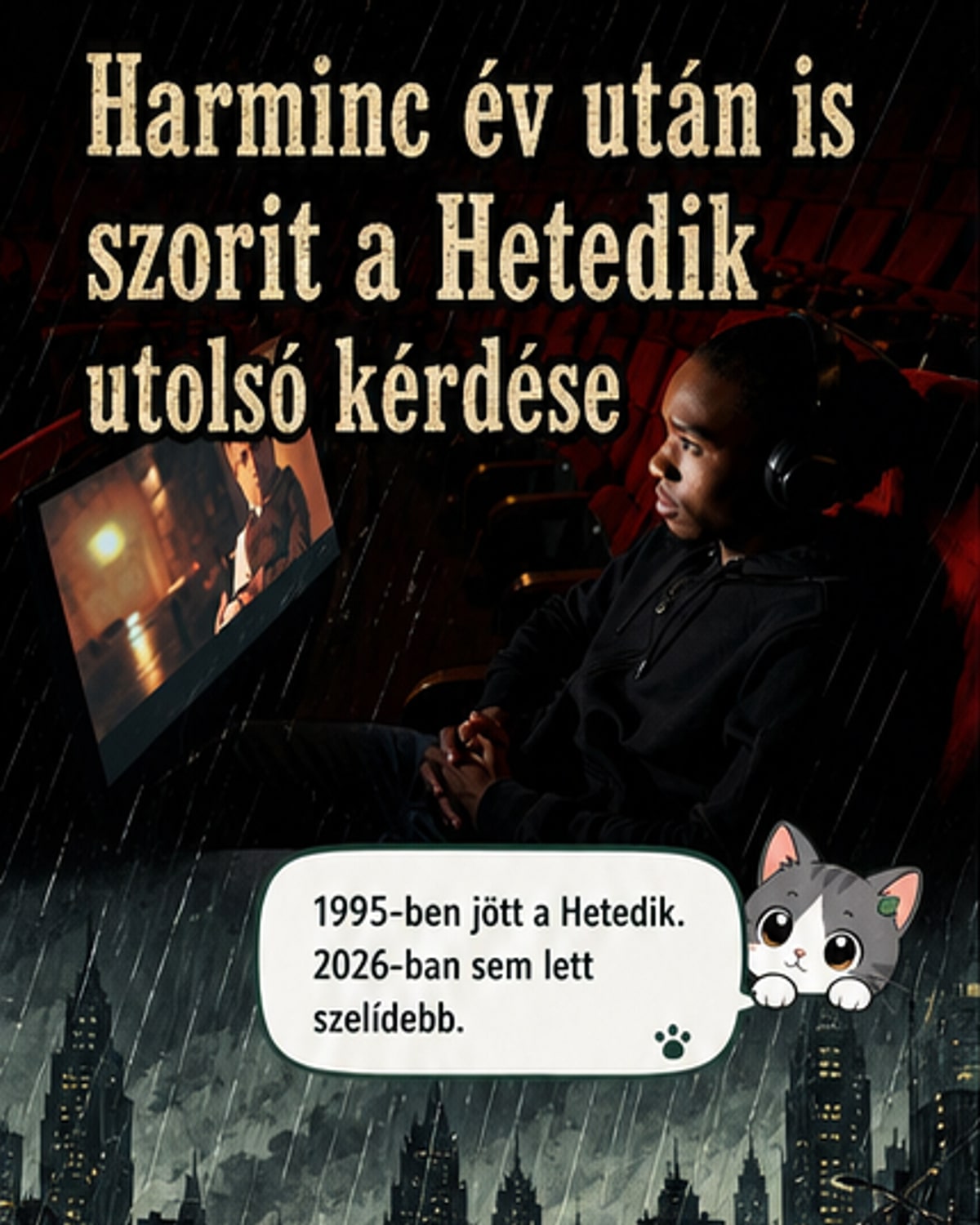 A Hetedik: 30 év után is sokkol