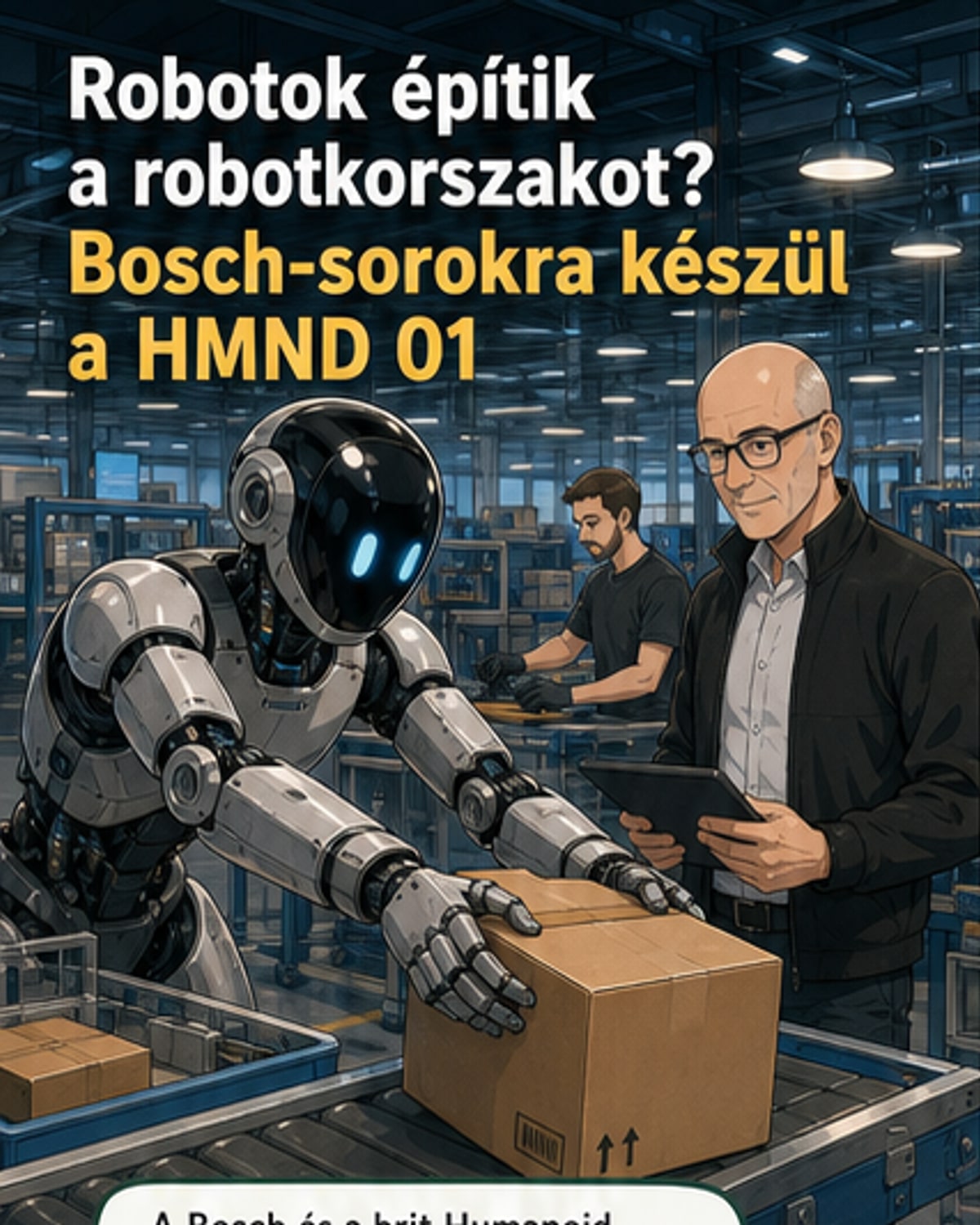 Bosch gyártósort épít humanoid robotoknak
