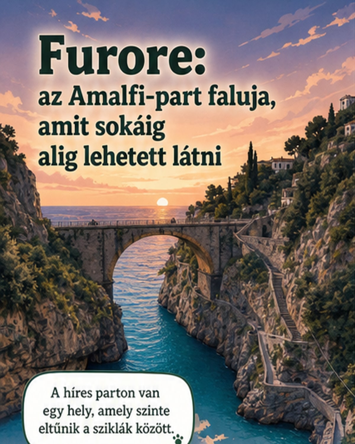 Furore falu házai a sziklafalba kapaszkodva, alattuk a Fiordo di Furore zöld vize és a híd ível át a szurdok felett.