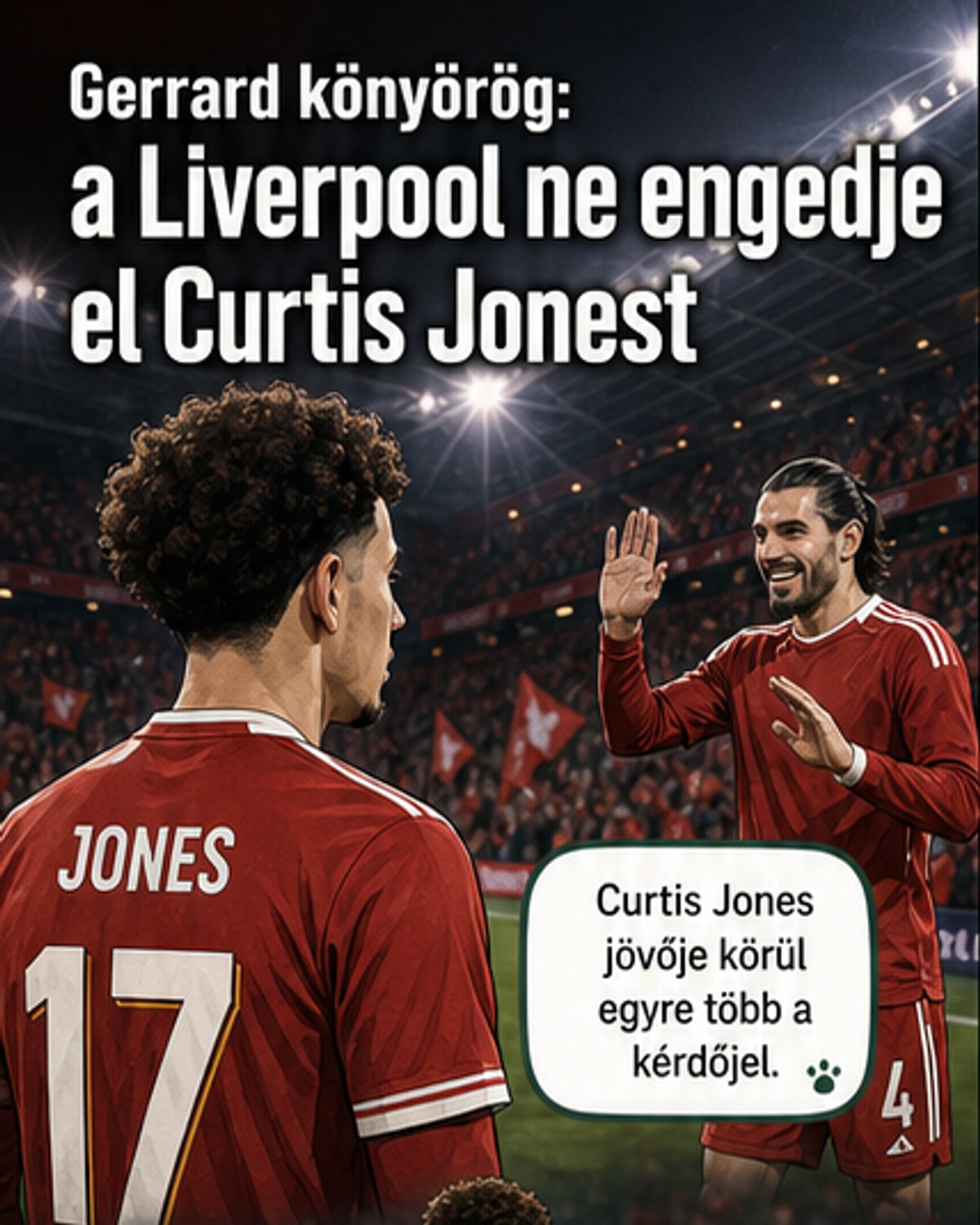Gerrard figyelmeztet: Jones elengedése hiba lenne