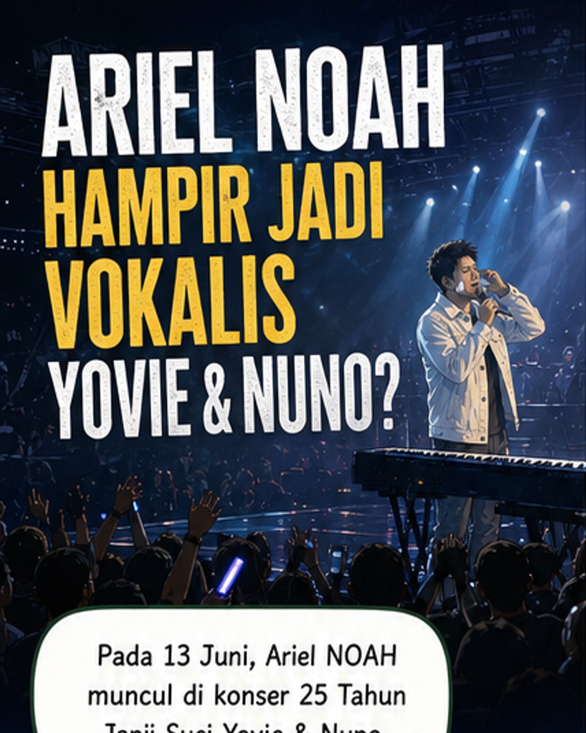 Ariel NOAH Nyaris Jadi Vokalis Yovie & Nuno