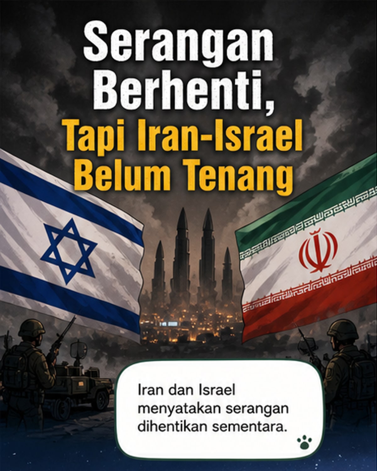 Iran dan Israel Hentikan Serangan, Ketegangan Belum Usai