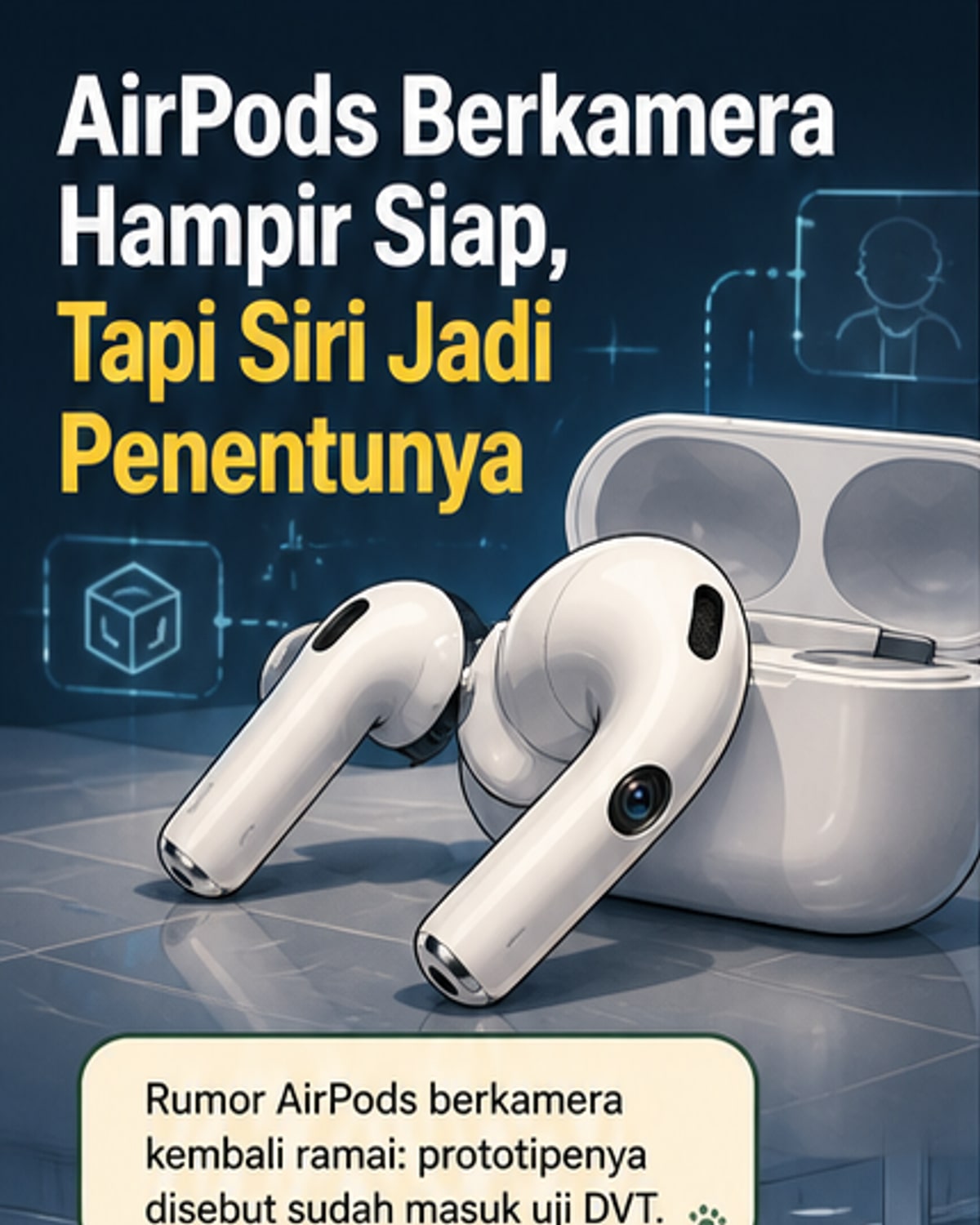 AirPods Baru Bawa Kamera, Tapi Siri Harus Lebih Pintar Dulu