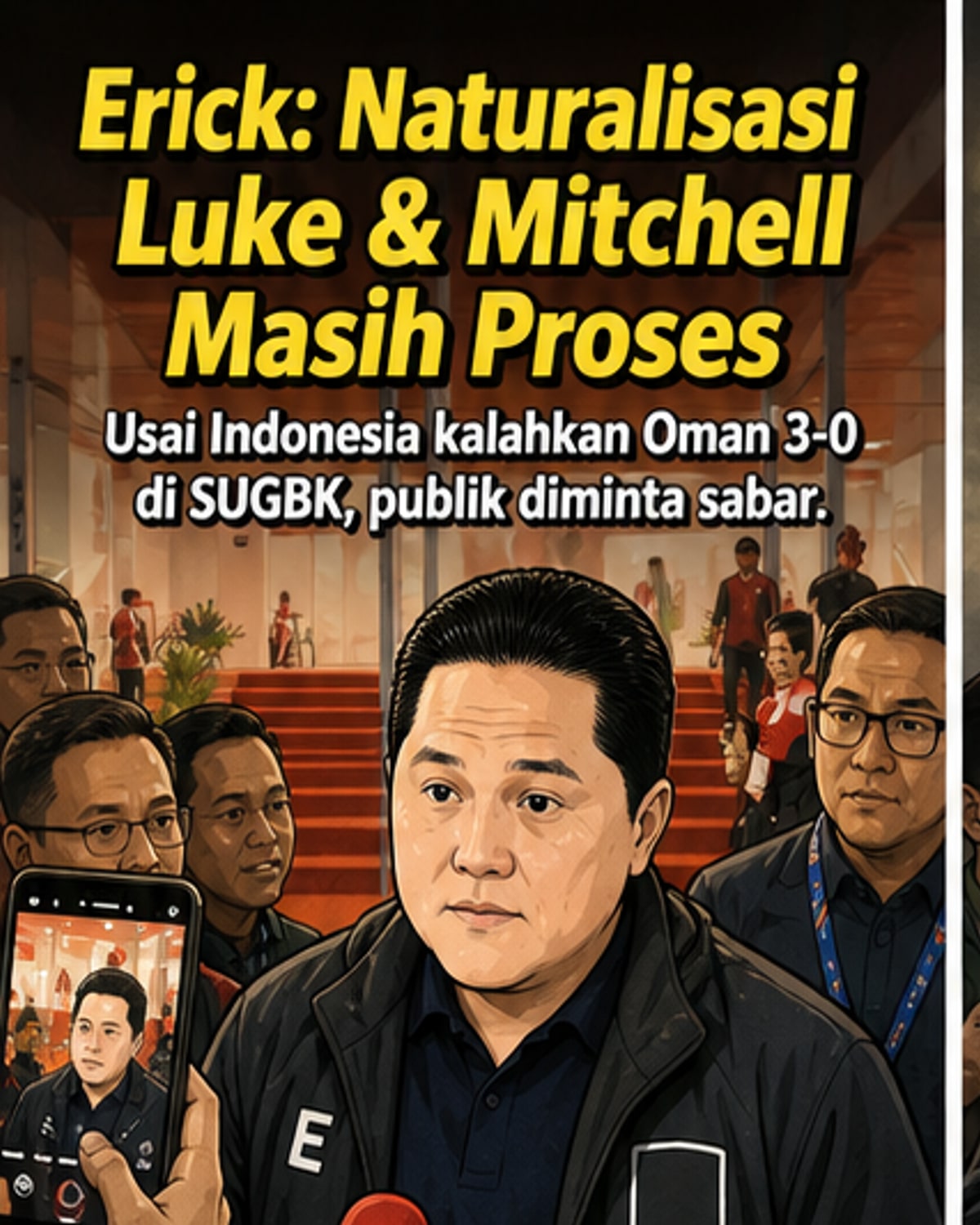 Erick Thohir Bicara Proses Naturalisasi Pemain Baru Timnas