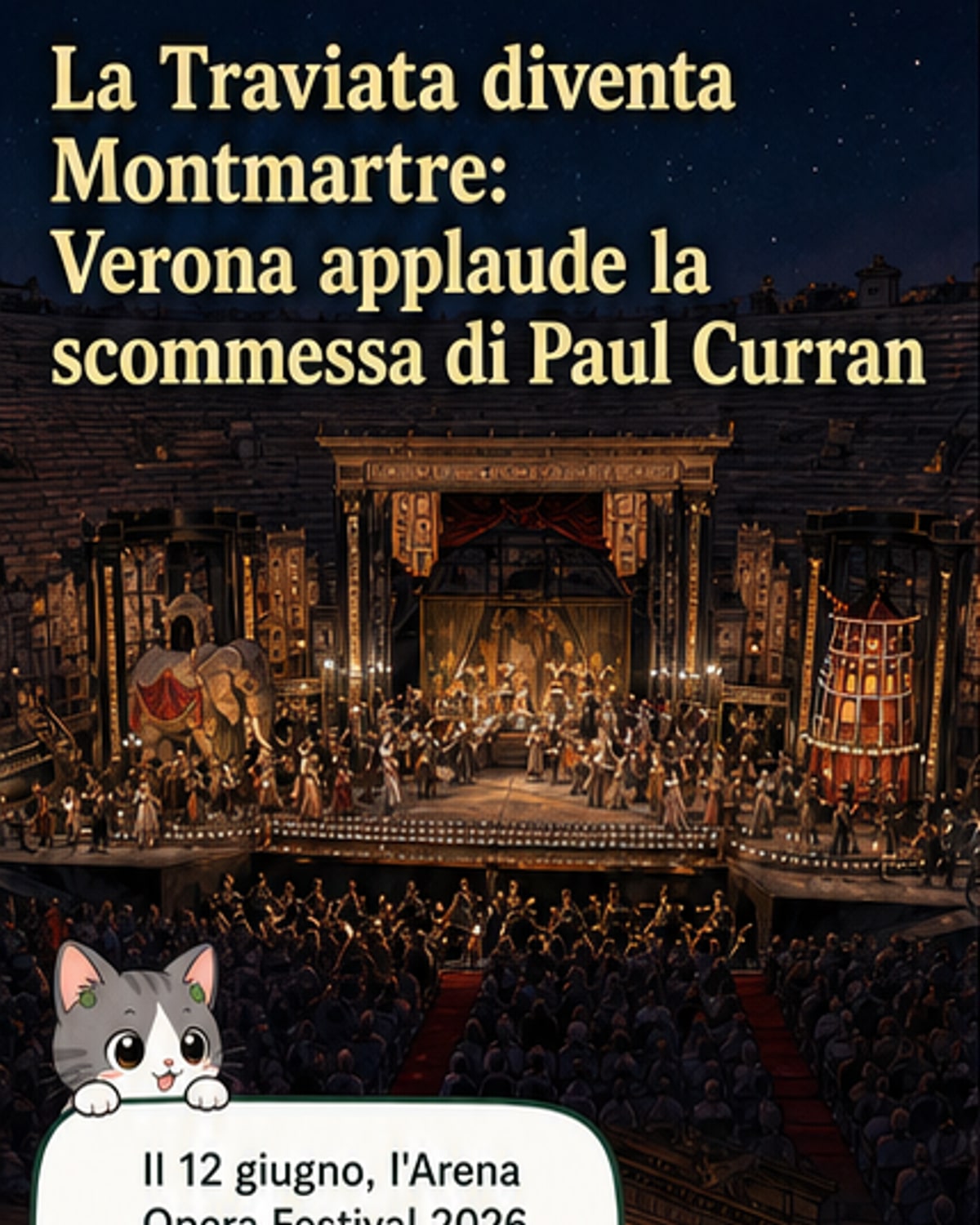 Scena notturna dell'Arena di Verona illuminata, con il palco trasformato in un cabaret parigino anni '20: mulino rosso, luci dorate e ballerini in costume sullo sfondo di un'orchestra all'aperto.
