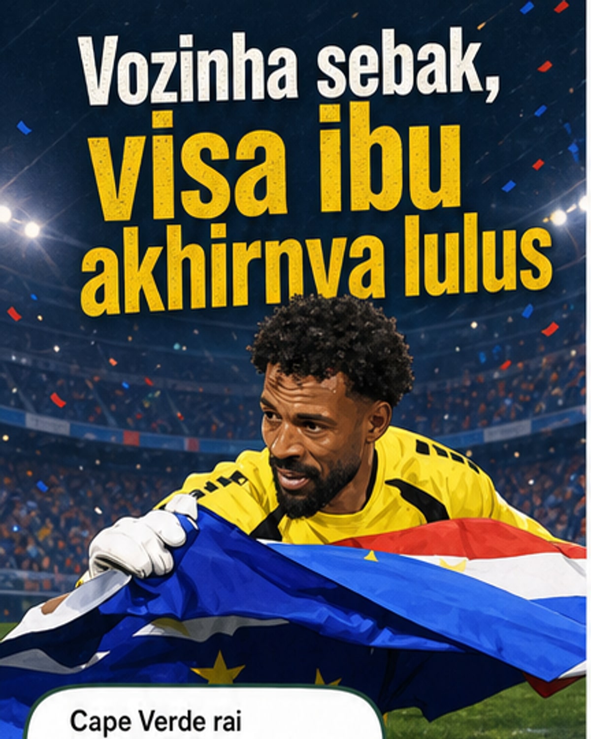 Penjaga gol Vozinha dari Cape Verde tersenyum lebar di kem latihan, dengan gambar ibunya di telefon dan bendera Cape Verde berkibar di latar belakang.