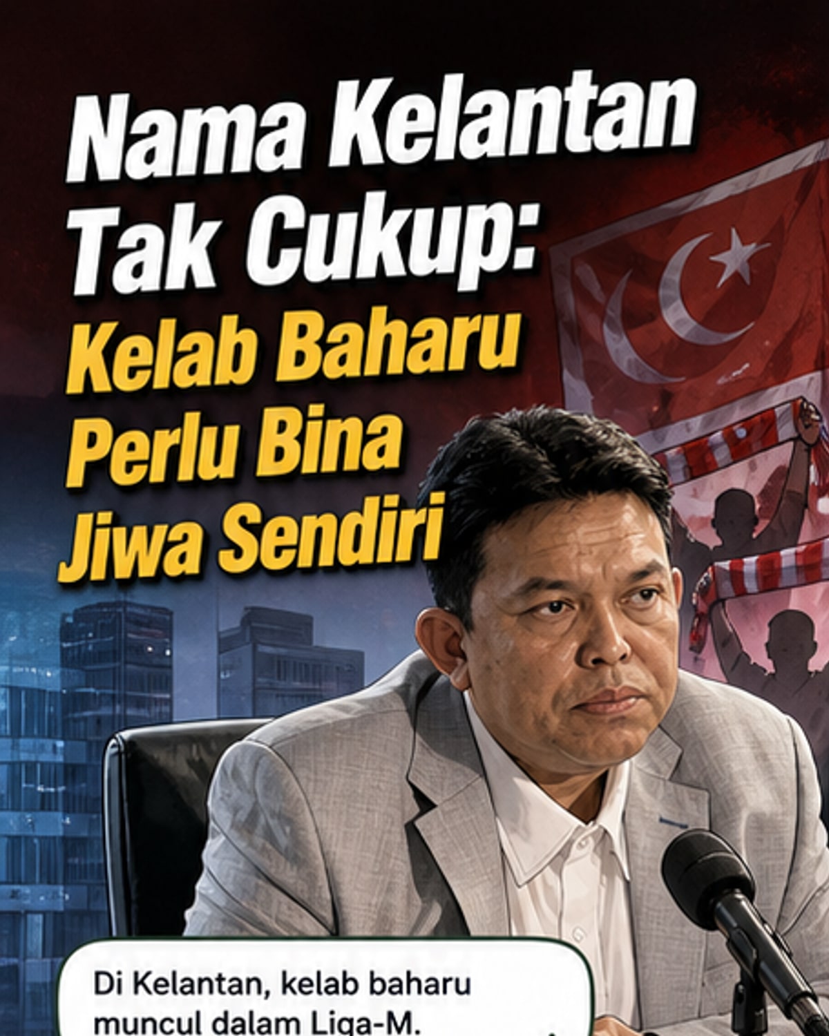 Kelantan FC dan cabaran bina identiti baharu