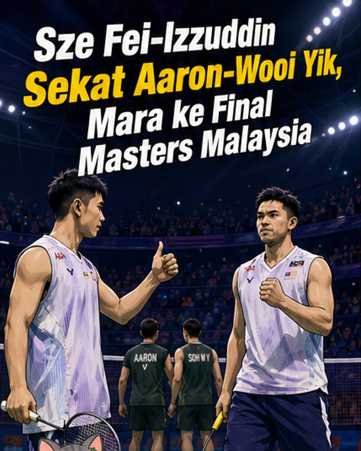 Sze Fei-Izzuddin ke Final