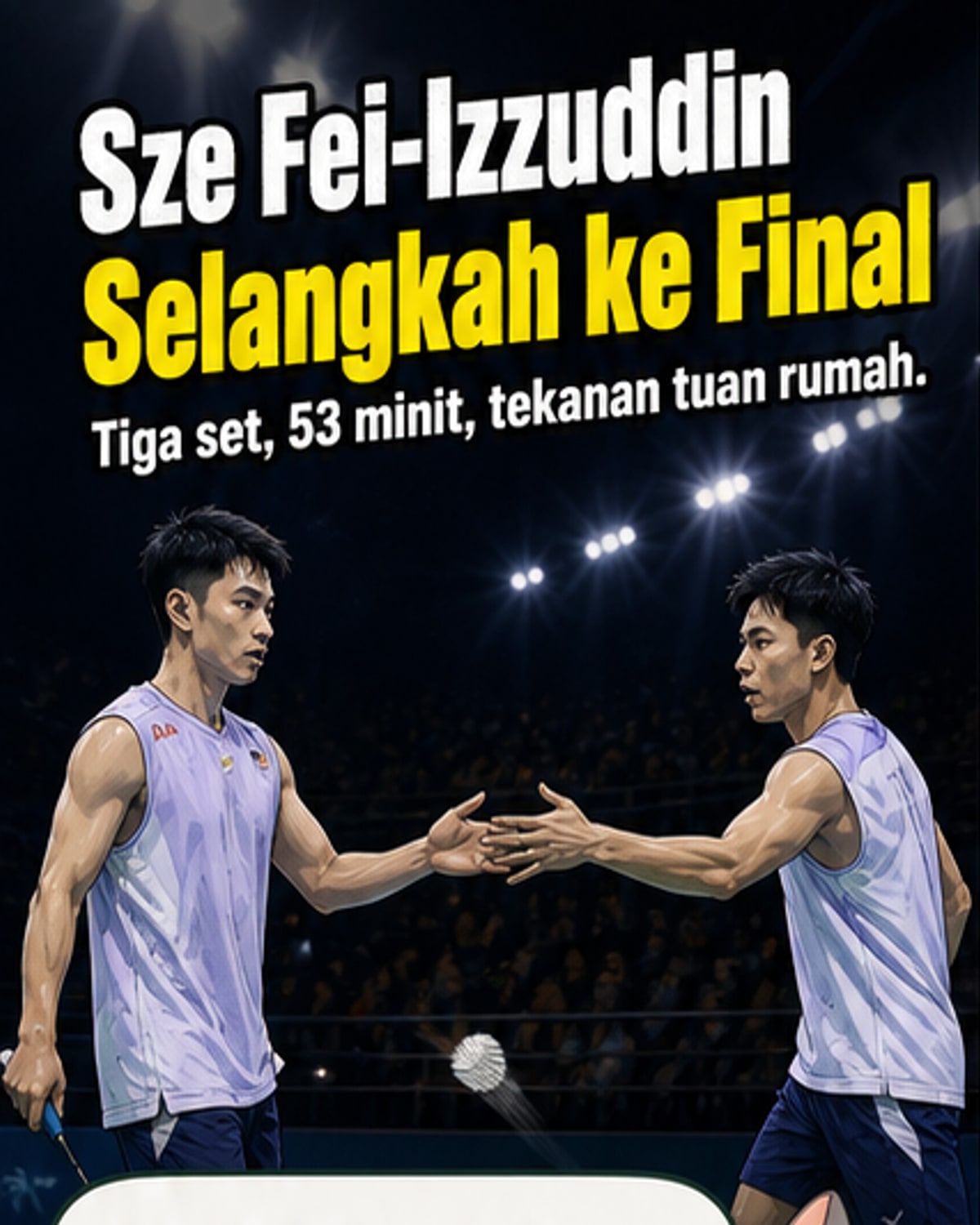 Sze Fei-Izzuddin mara ke separuh akhir