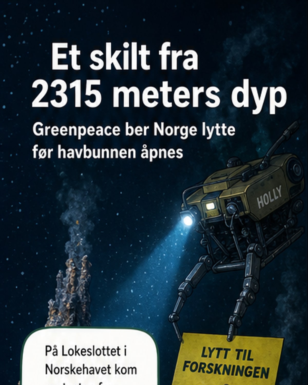 En fjernstyrt undervannsrobot holder opp et skilt med teksten «Lytt til forskningen» 2315 meter under havoverflaten ved Lokeslottet i Norskehavet.