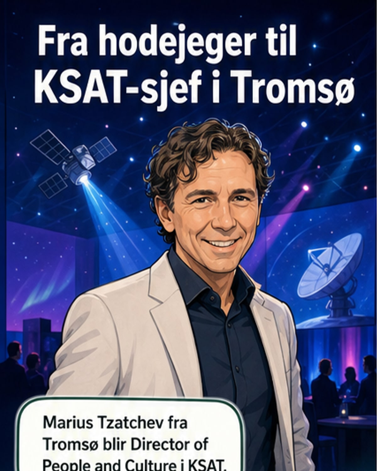 Illustrasjon av Marius Tzatchev i kontorsetting med logo fra KSAT i bakgrunnen og satellittsymboler rundt seg.
