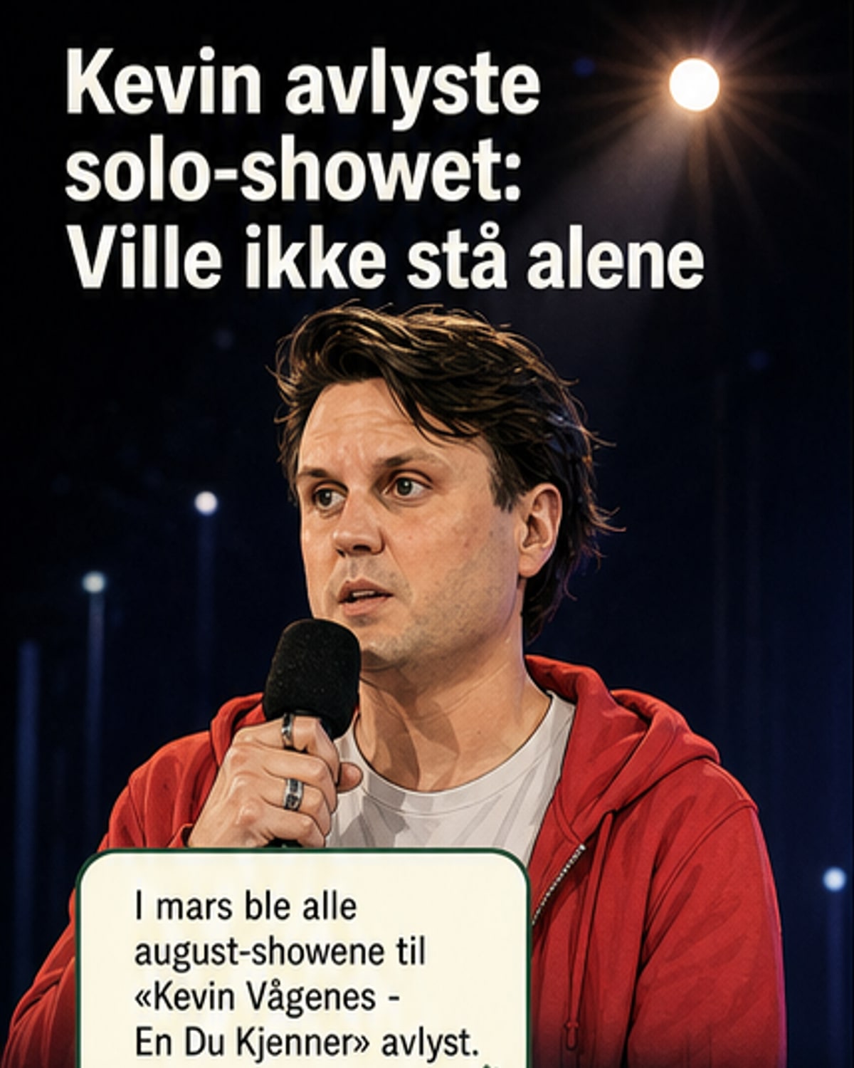 Kevin Vågenes avlyser soloshow