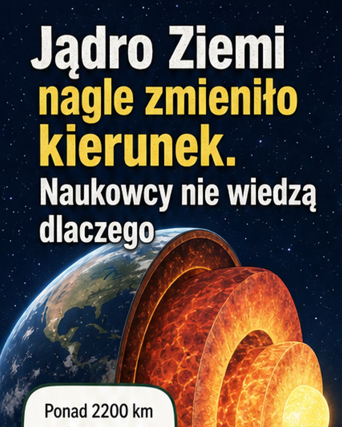 Jądro Ziemi nagle zmieniło kierunek