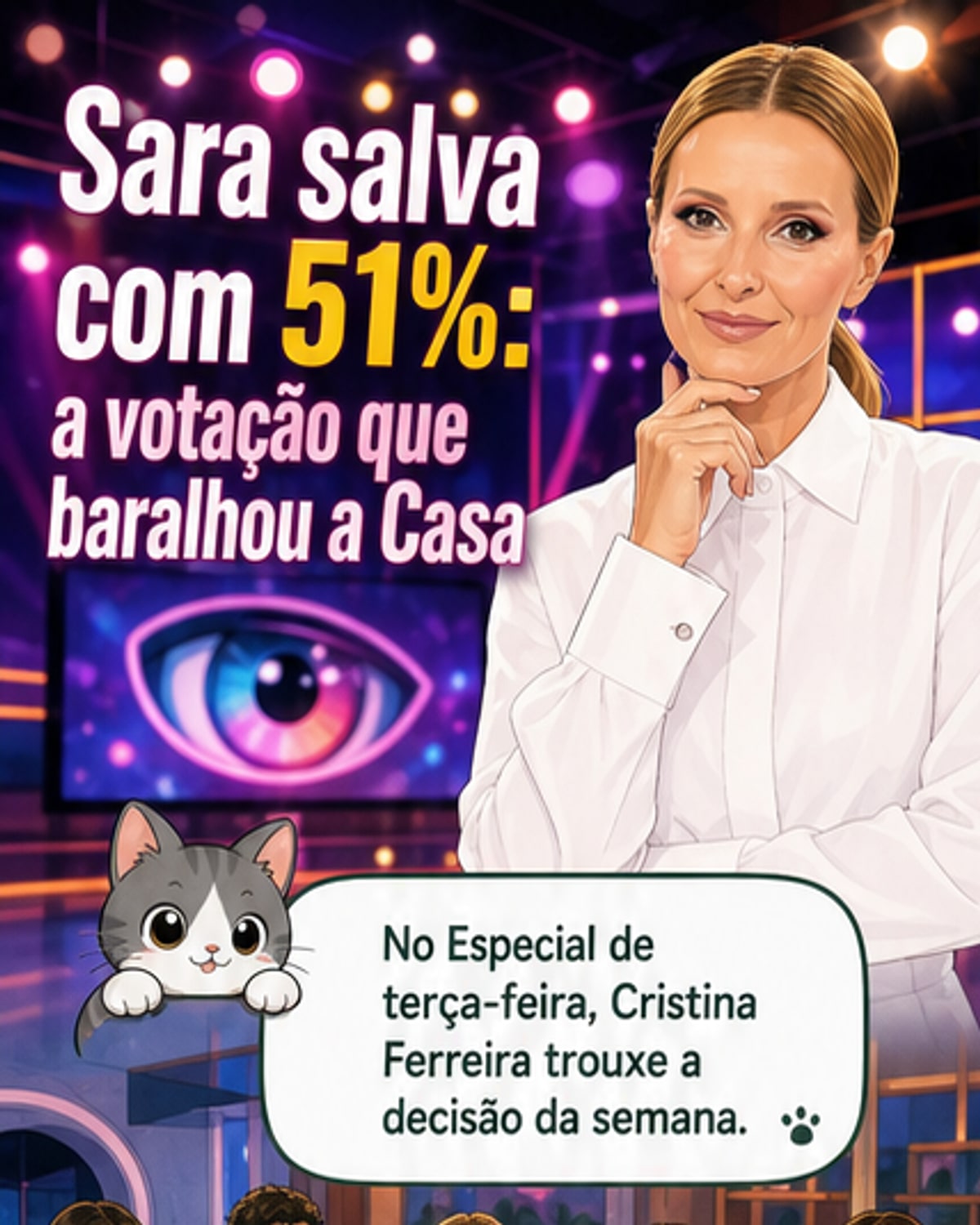 Sara salva com 51% dos votos