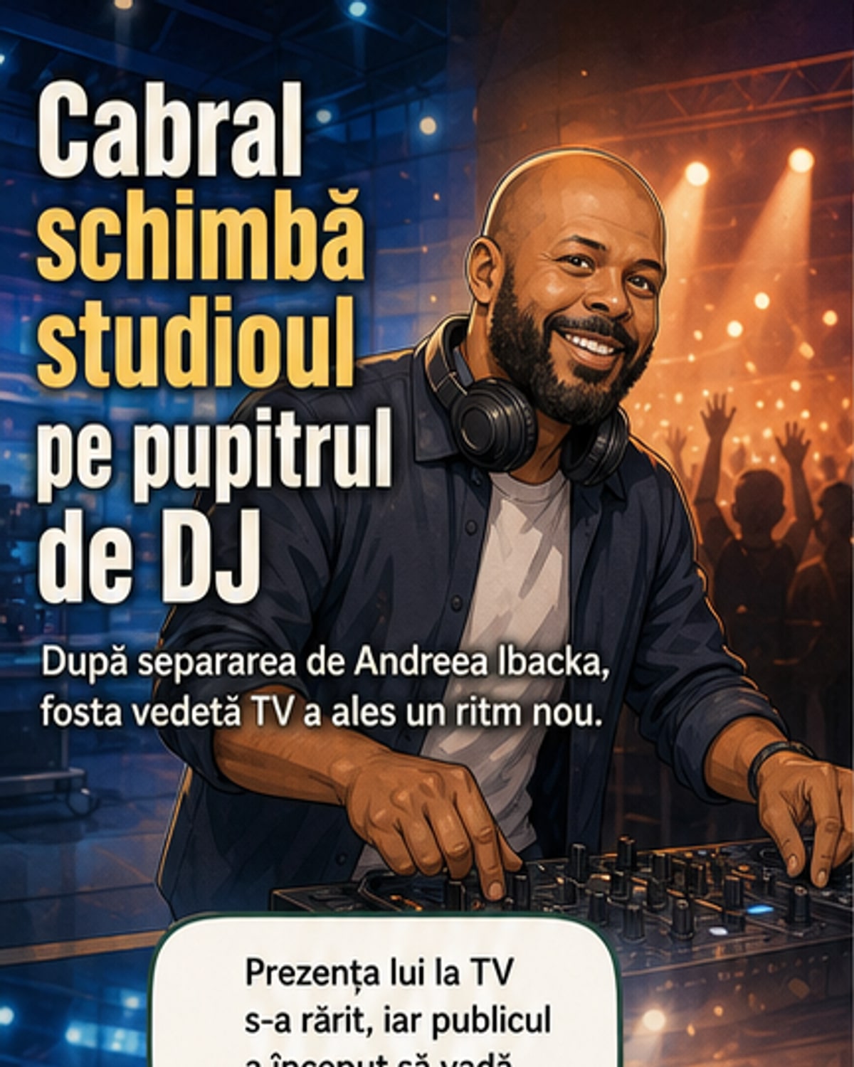 Cabral a renunțat la TV și a devenit DJ