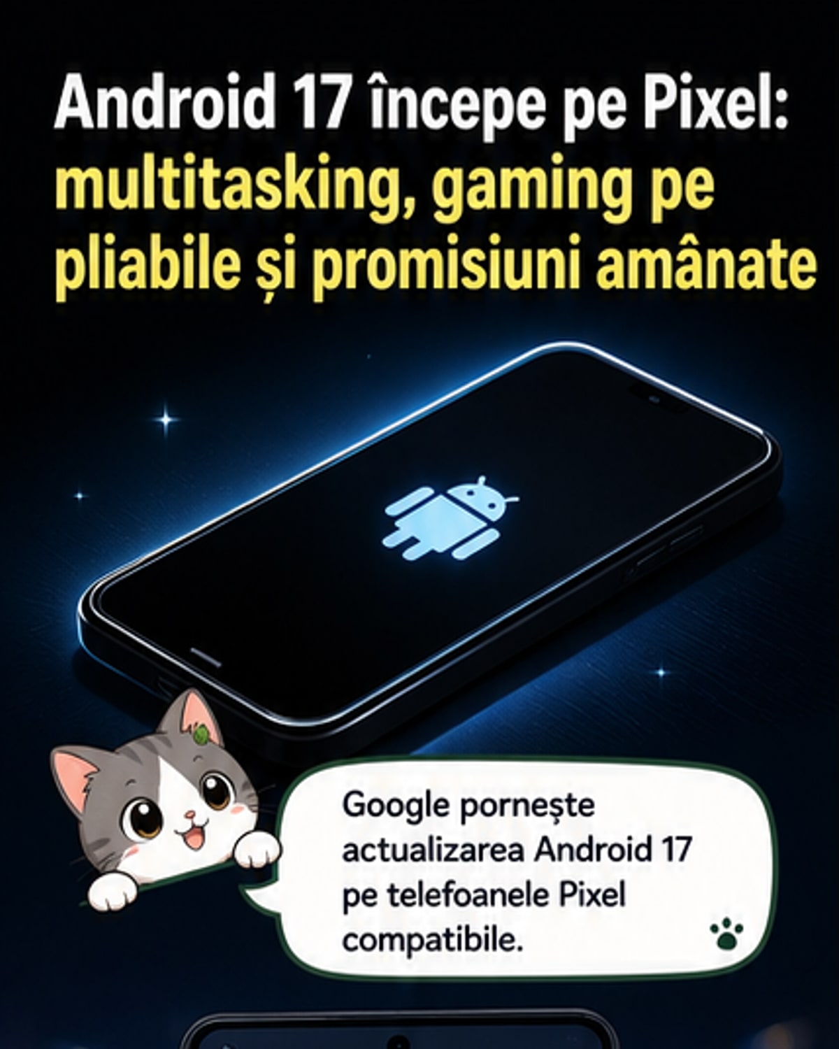 Android 17 lansat: ferestre plutitoare și mod gaming pentru pliabile