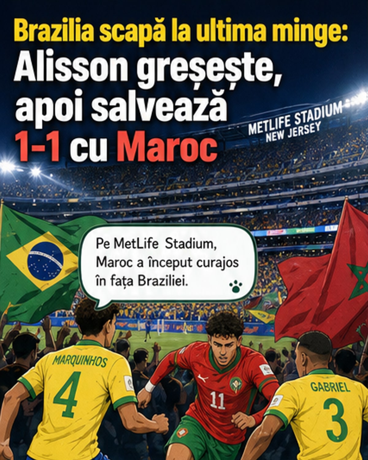 Brazilia - Maroc 1-1: Alisson, erou și greșeală