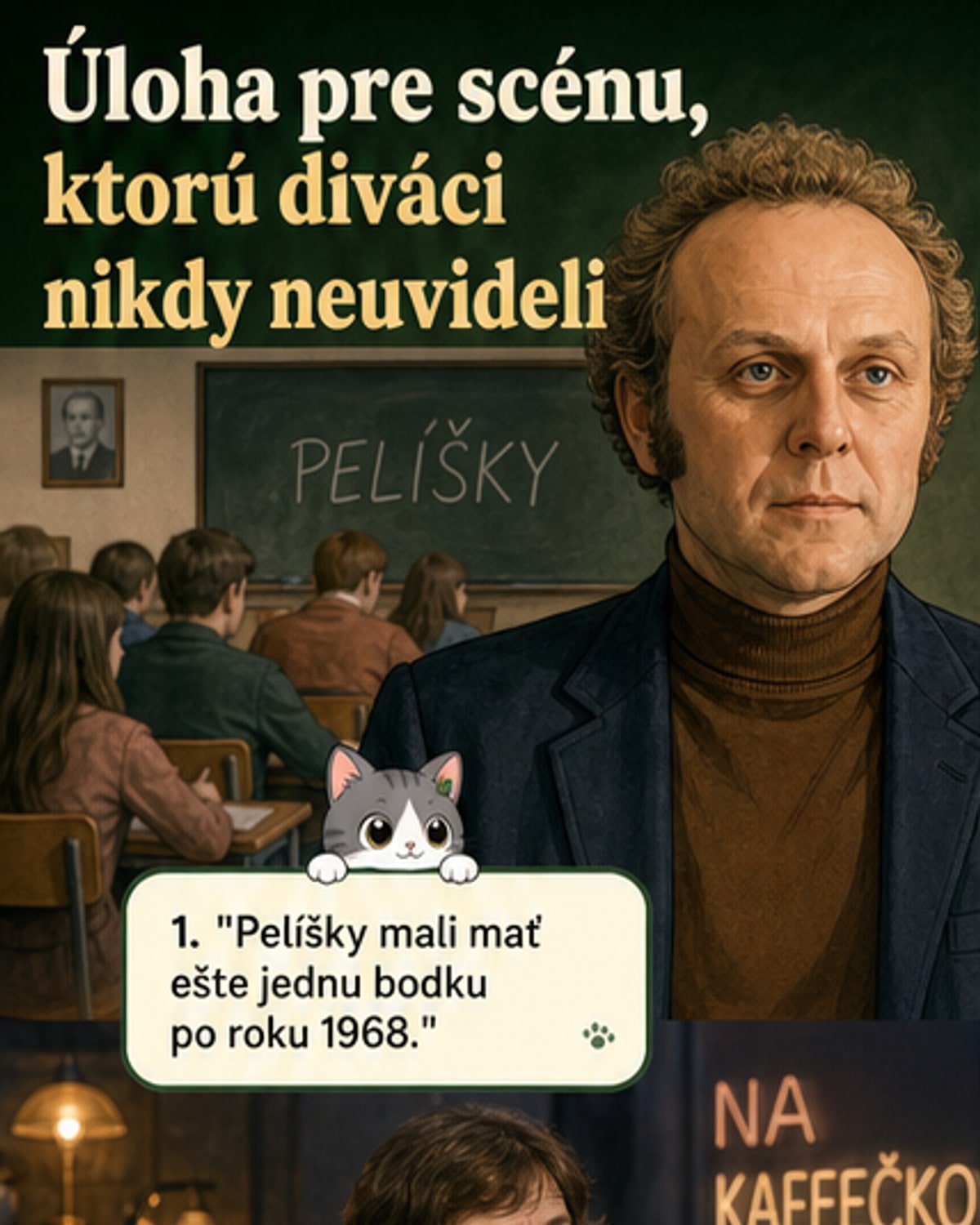 Pre túto scénu vzal Dušek rolu učiteľa