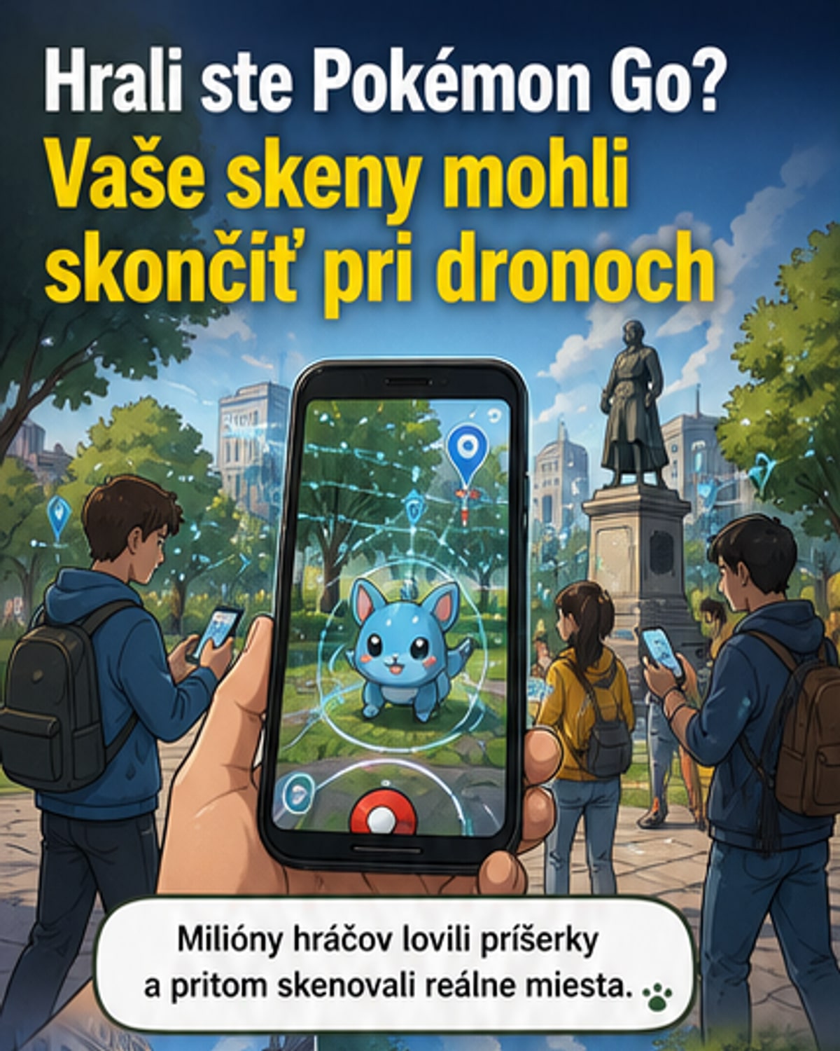 Vaše Pokémon Go dáta pomáhajú armádnym dronom?