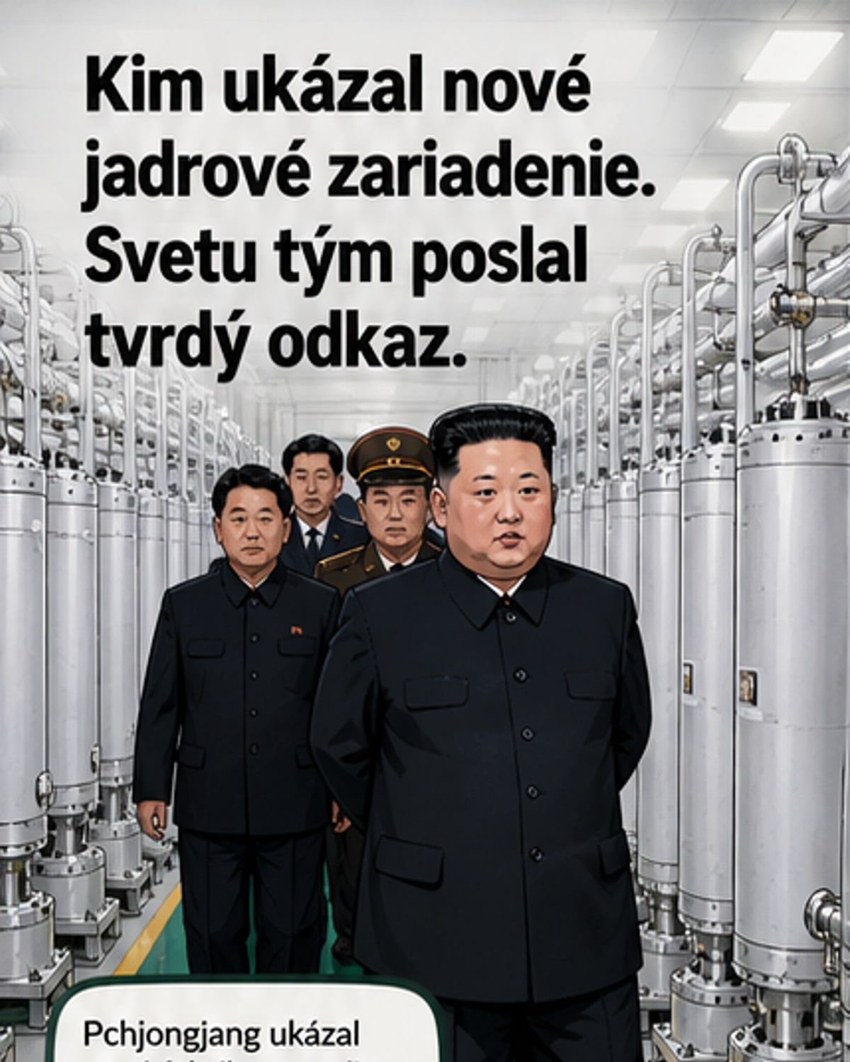 Kim Čong-un stojí vo fabrike s technikmi, na pozadí sú veľké stroje a nápisy v kórejčine – ide o nové zariadenie na výrobu jadrového paliva v Severnej Kórei.