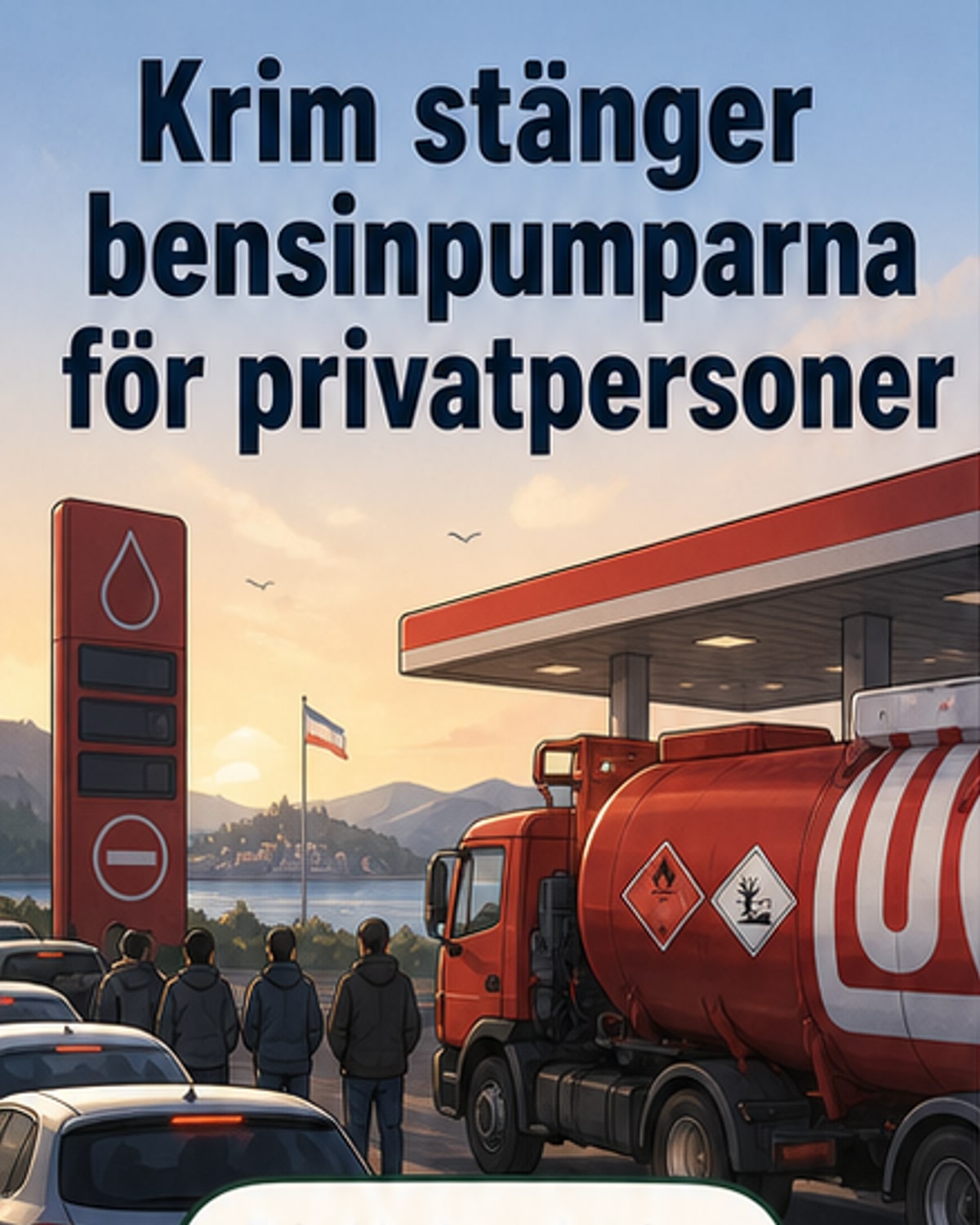 Illustration av en stängd bensinpump på Krim med text om stopp för privat bensinförsäljning, omgiven av militärfordon och ukrainska flaggor i fjärran.