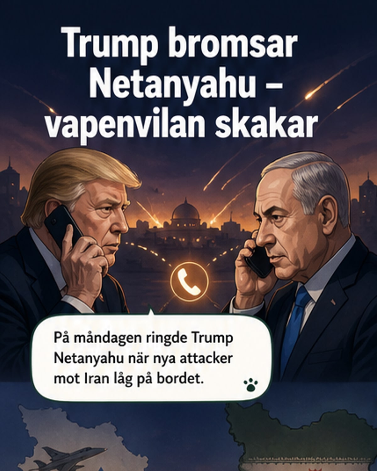 Trump stoppar Netanyahu från ny attack mot Iran