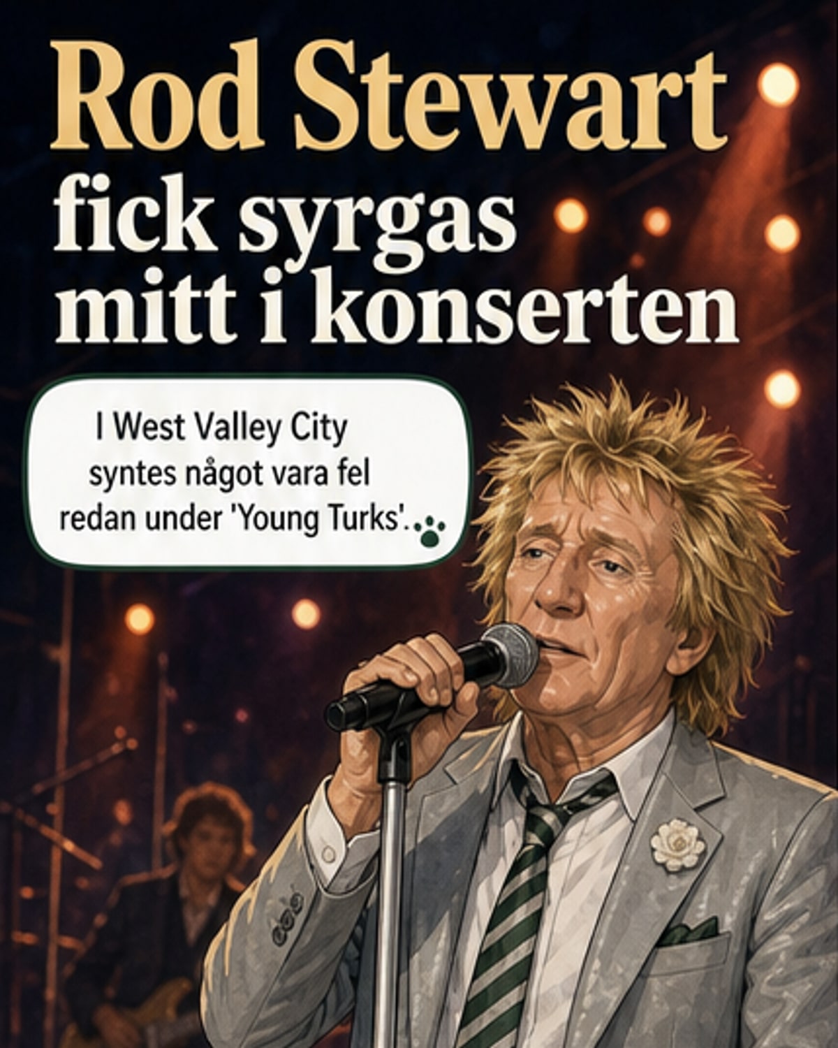 Rod Stewart på scen, sittande i en stol med en syrgasmask i närheten.