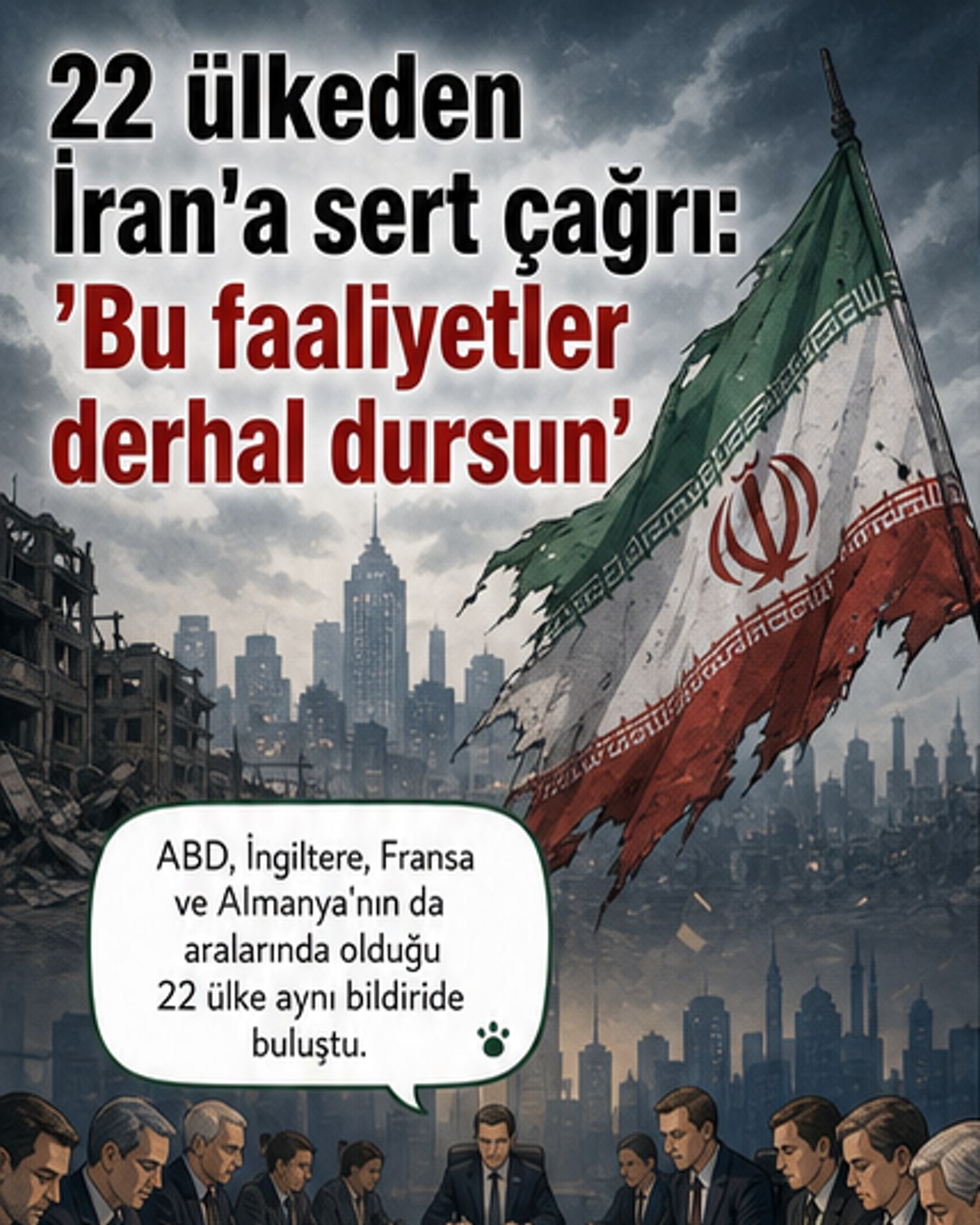 22 Ülke İran'a 'Dur' Dedı