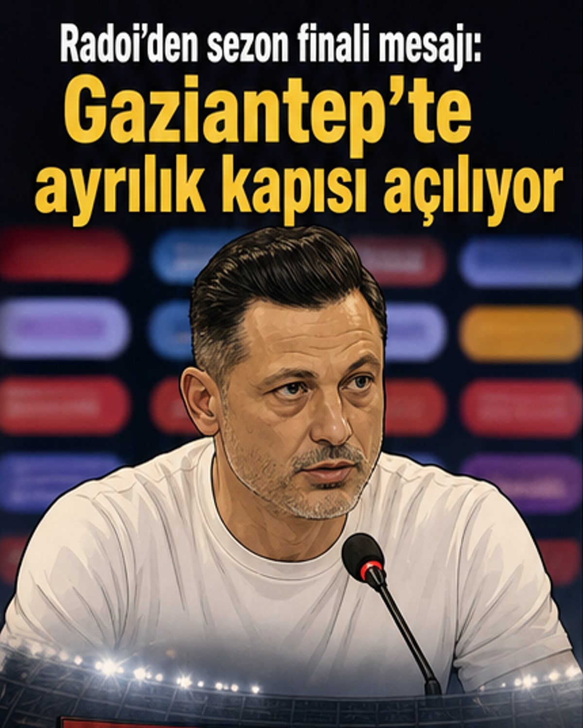 Radoi: Takımda gidecek ve kalacak oyuncular olacak