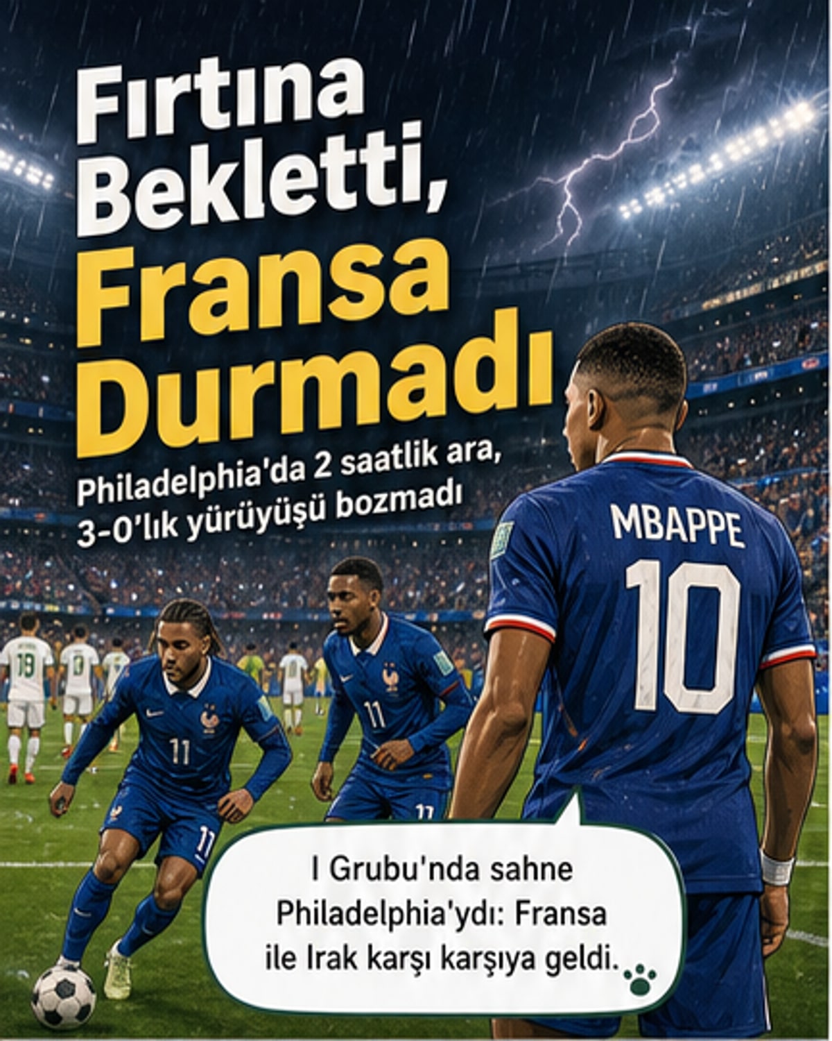 Fransa futbol takımı, Philadelphia Stadyumu'nda Irak maçı sonrası sahada toplanmış, hava muhalefeti sonrası oynanan maçı 3-0 kazanmış.