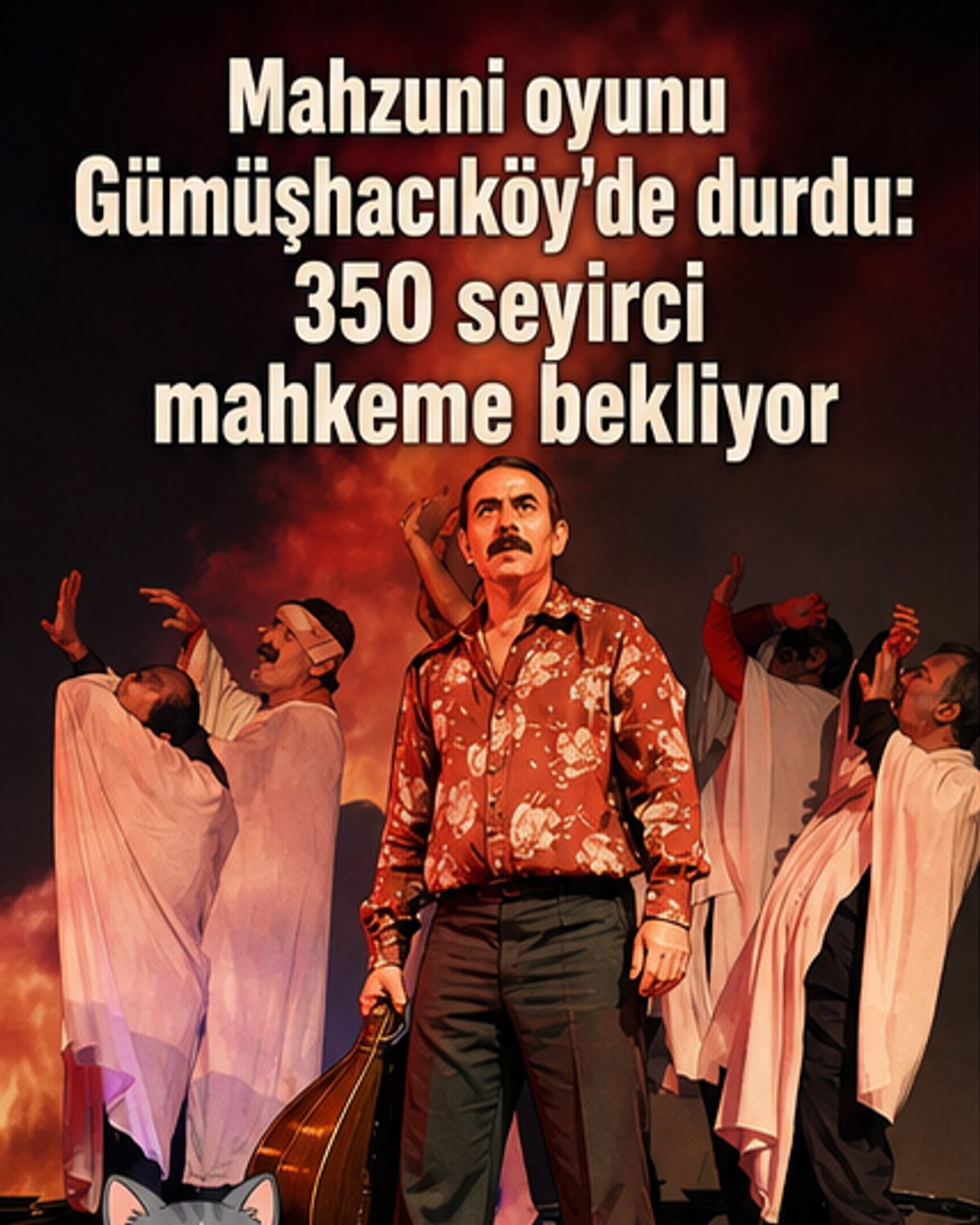 Aşık Mahzuni Şerif oyunu neden yasaklandı?