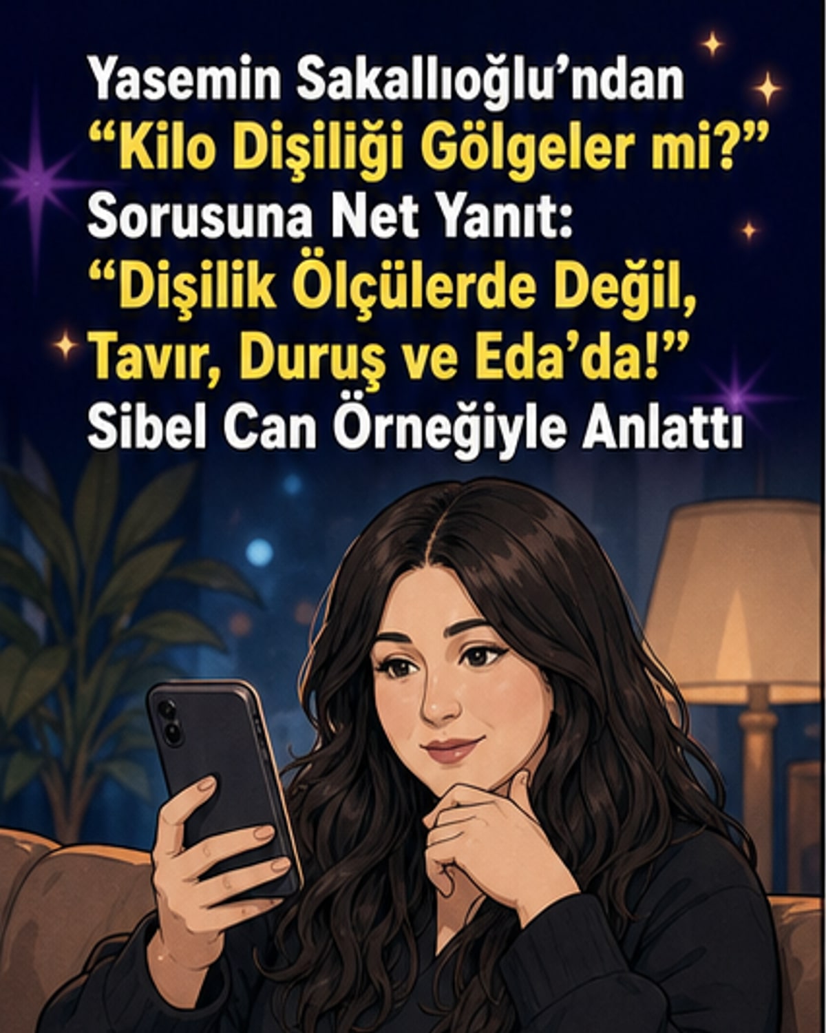 Yasemin Sakallıoğlu: Dişilik Kilo ile Olmaz