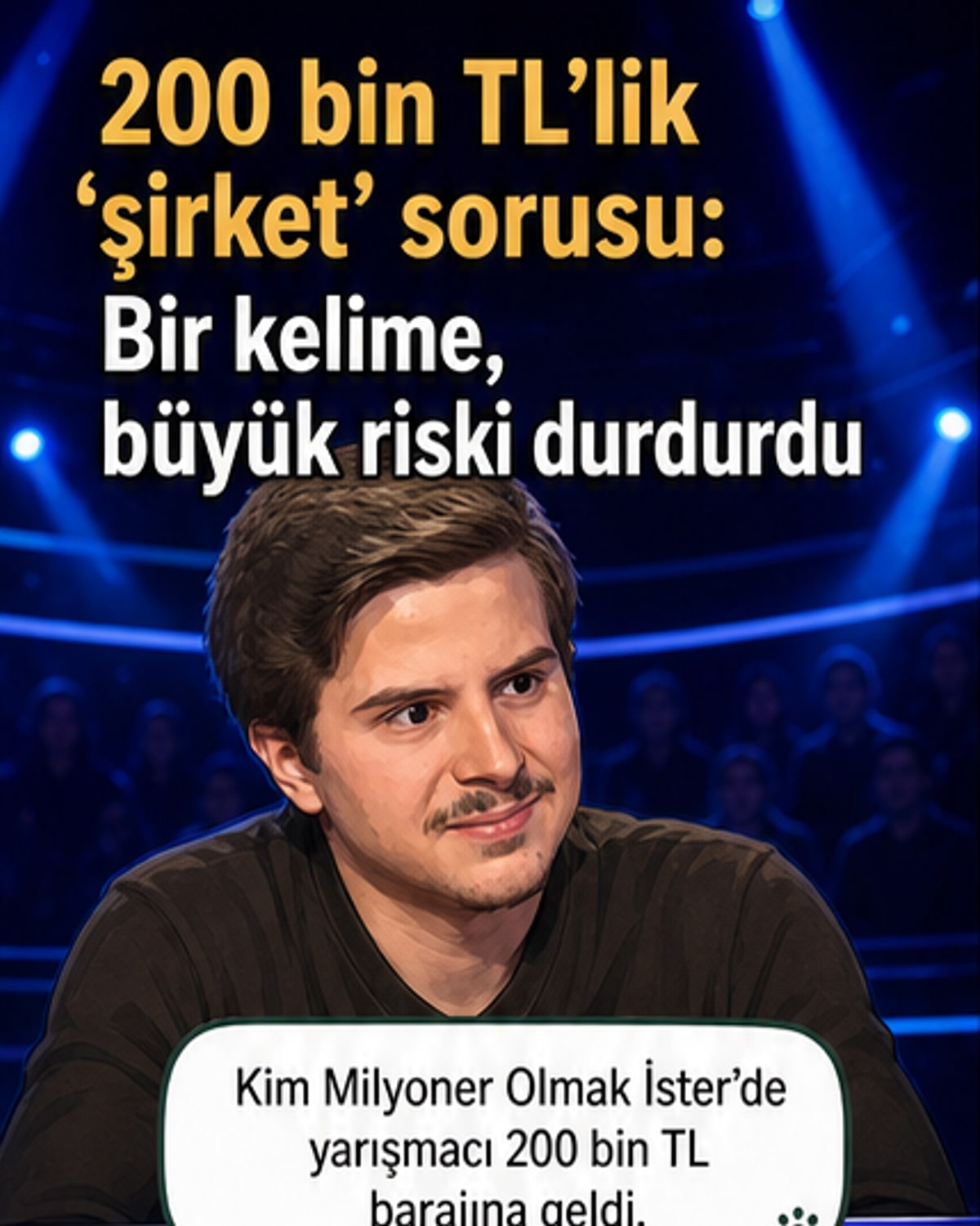 200 bin TL'lik soruda bir kelime her şeyi değiştirdi