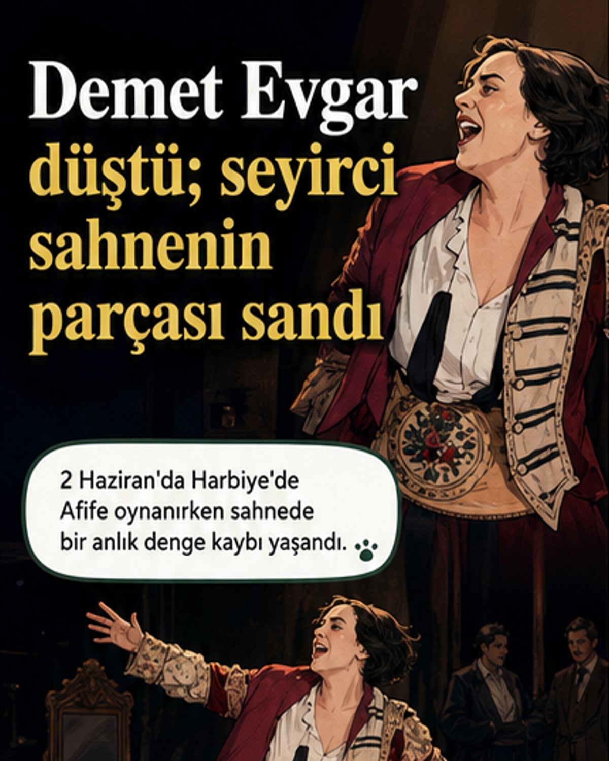 Demet Evgar, sahnede dengesini kaybederken anlatan bir çizim. Arkada tiyatro perdeleri ve ışıklar var.