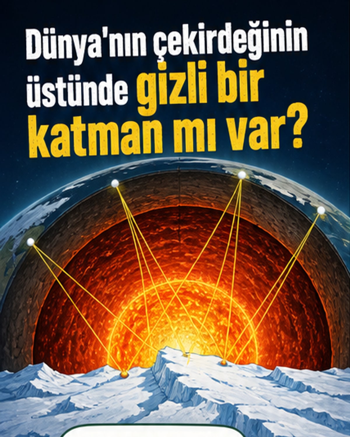 Dünya'nın çekirdeği farklı bir yapıya sahip olabilir