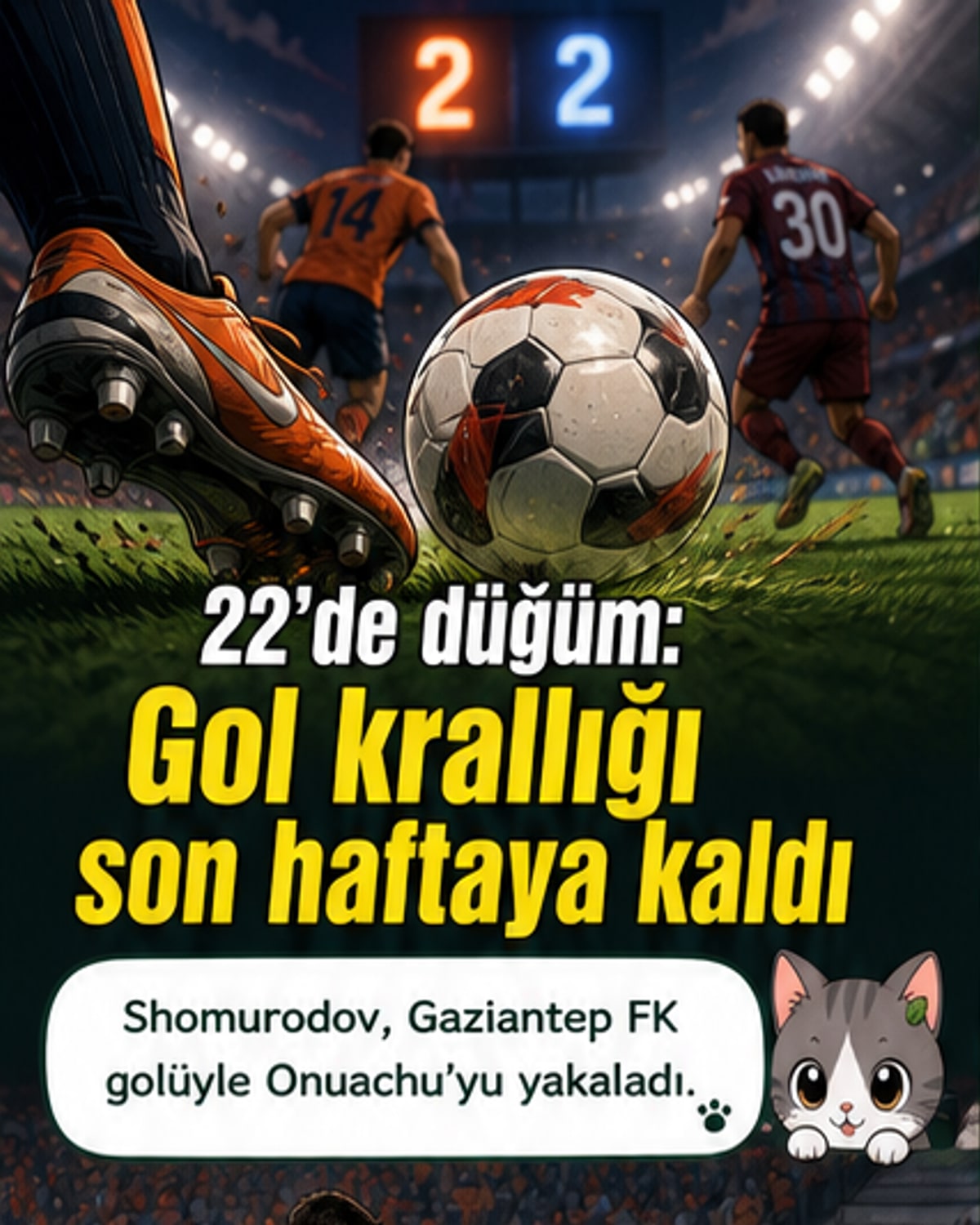 Süper Lig'de gol yarışı son hafta kızıştı