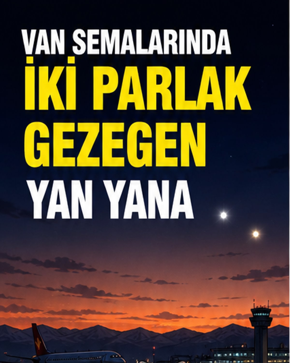 Van'da gökyüzünde eşsiz buluşma