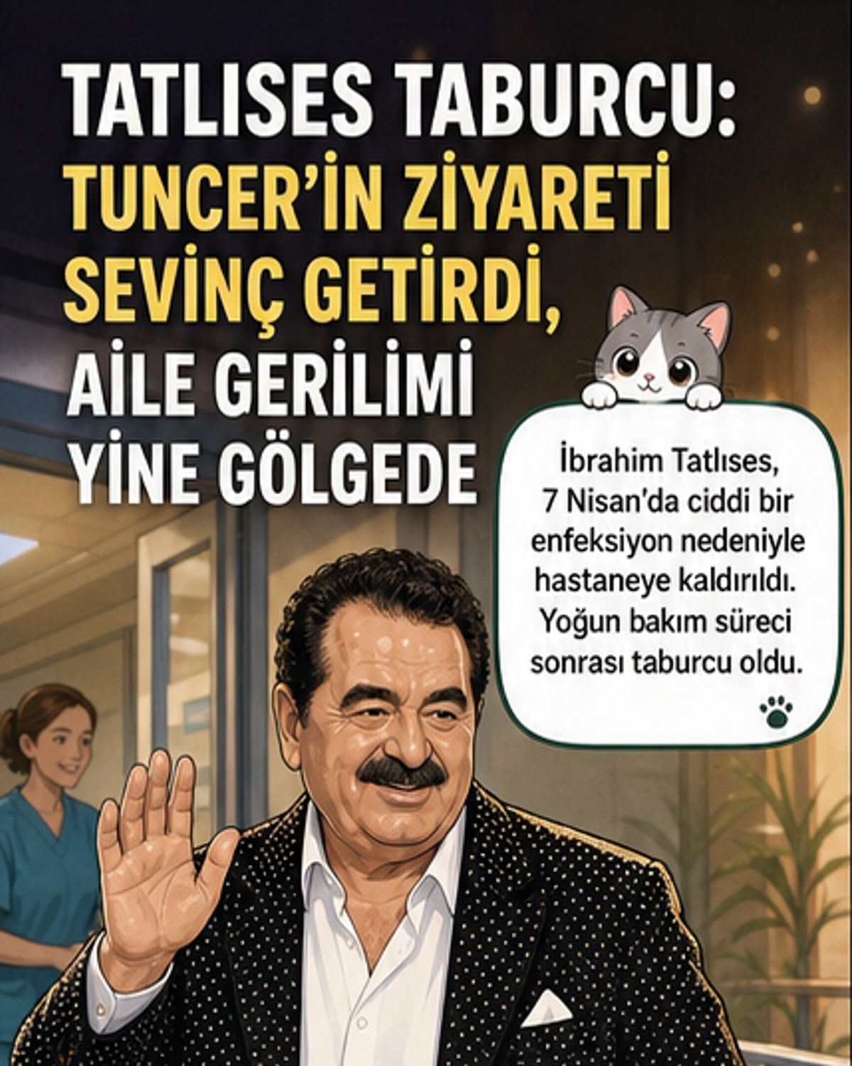Tatlıses taburcu oldu, aile çatışması sürüyor
